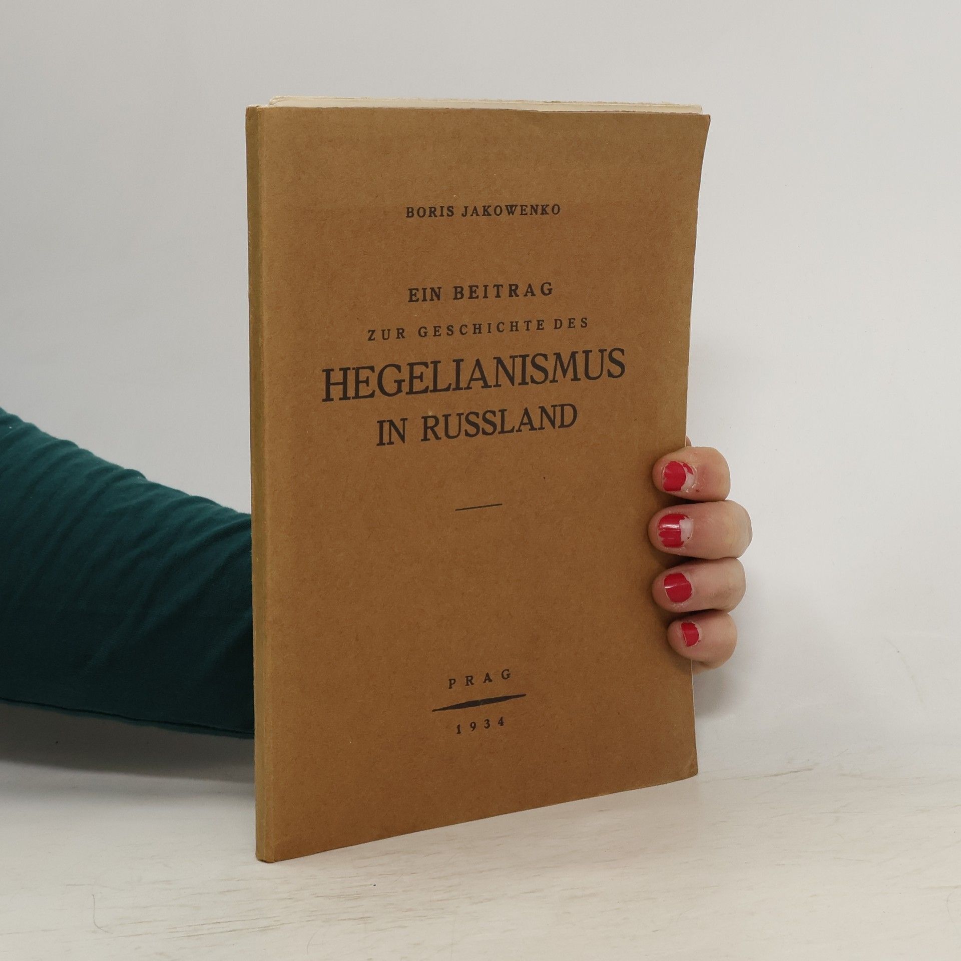 Boris Valentinovič Jakovenko Ein Beitrag zur Geschichte des Hegelianismus in Russland