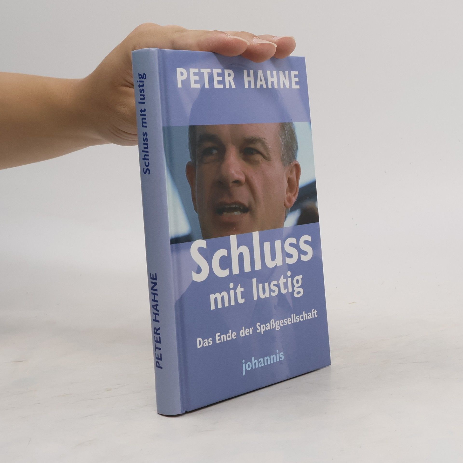 Peter Hahne Schluss mit lustig: Das Ende der Spassgesellschaft