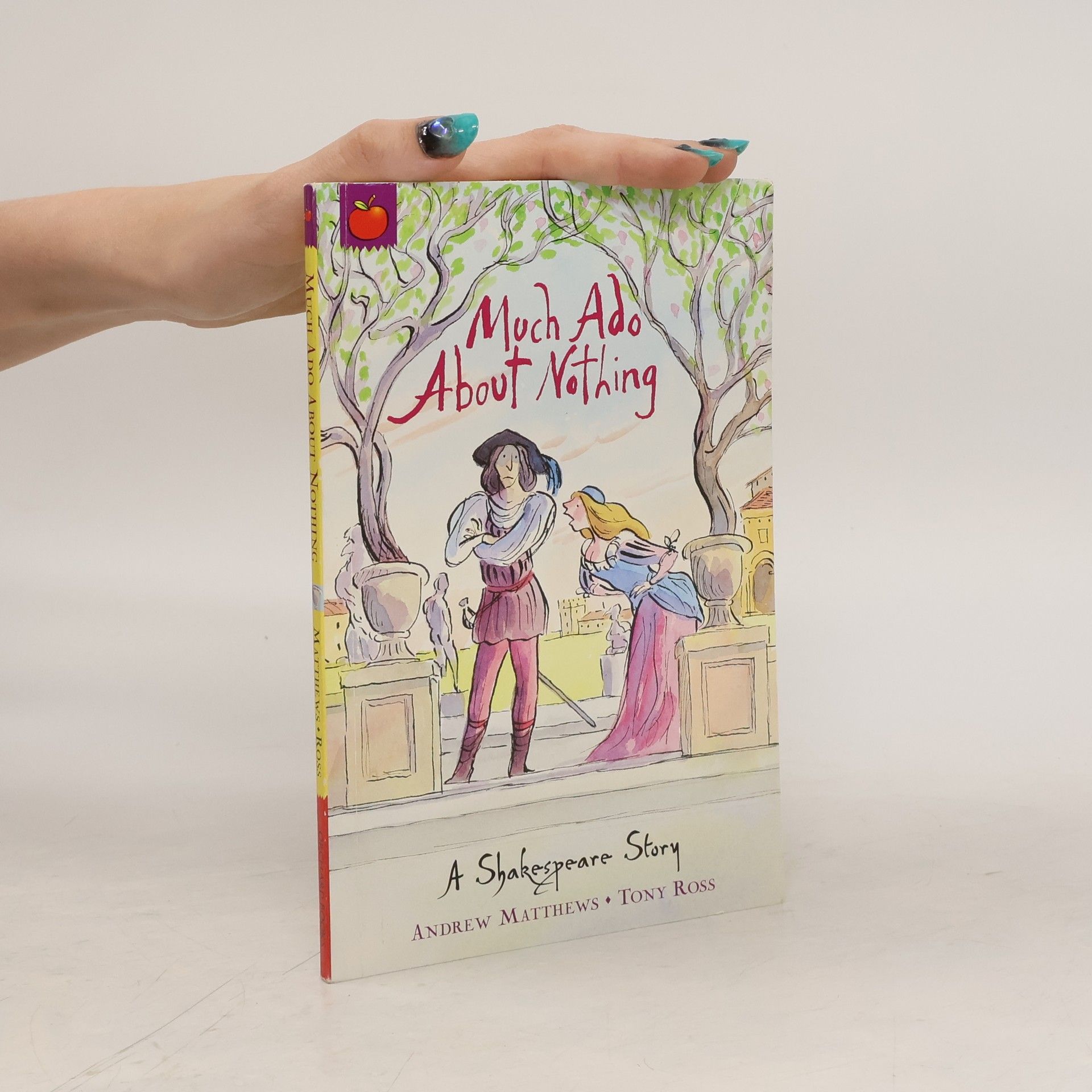 Andrew Matthews Much ado about nothing : a Shakespeare story
