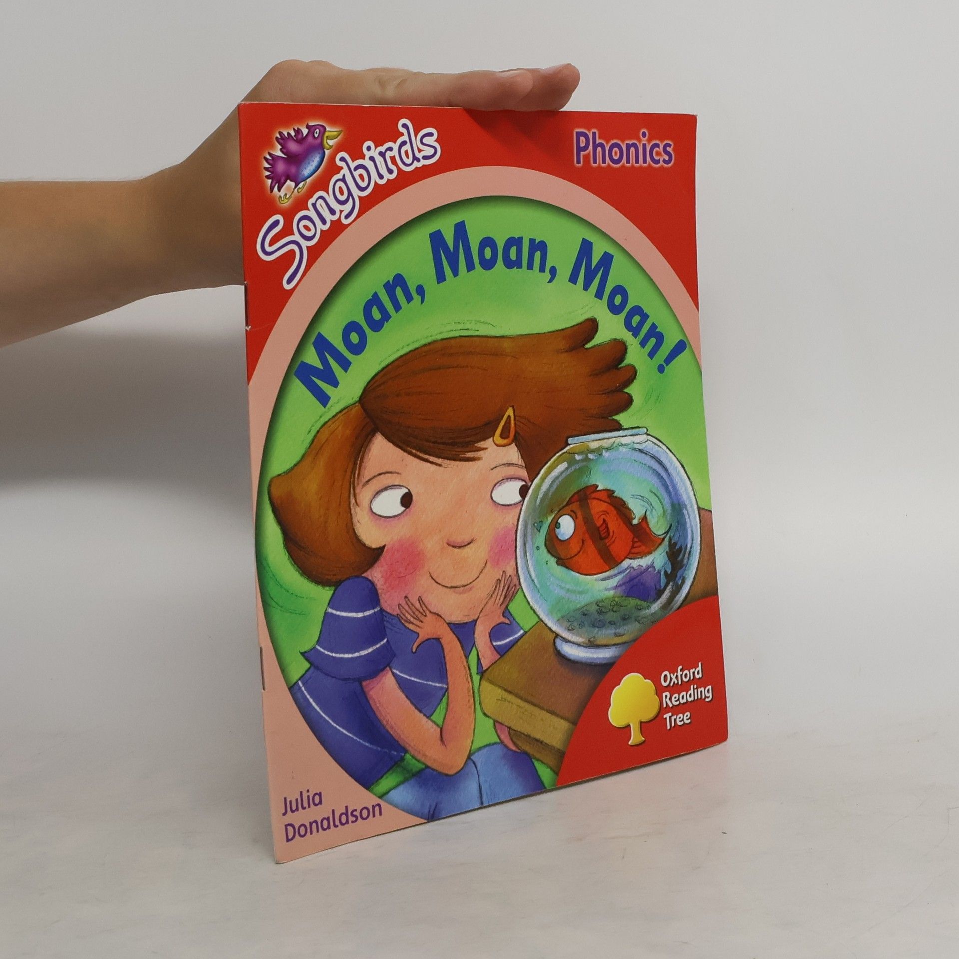 Julia Donaldson Oxford Reading Tree: Stage 4: Songbirds: Moan, Moan, Moan!
