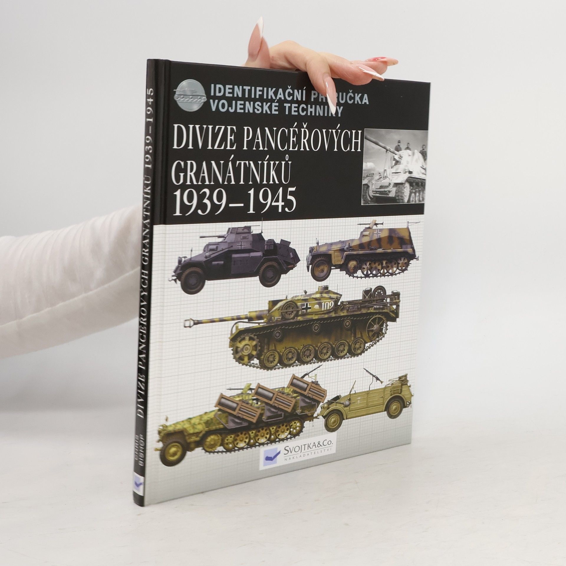 Chris Bishop Divize pancéřových granátníků 1939-45 : identifikační příručka vojenské techniky