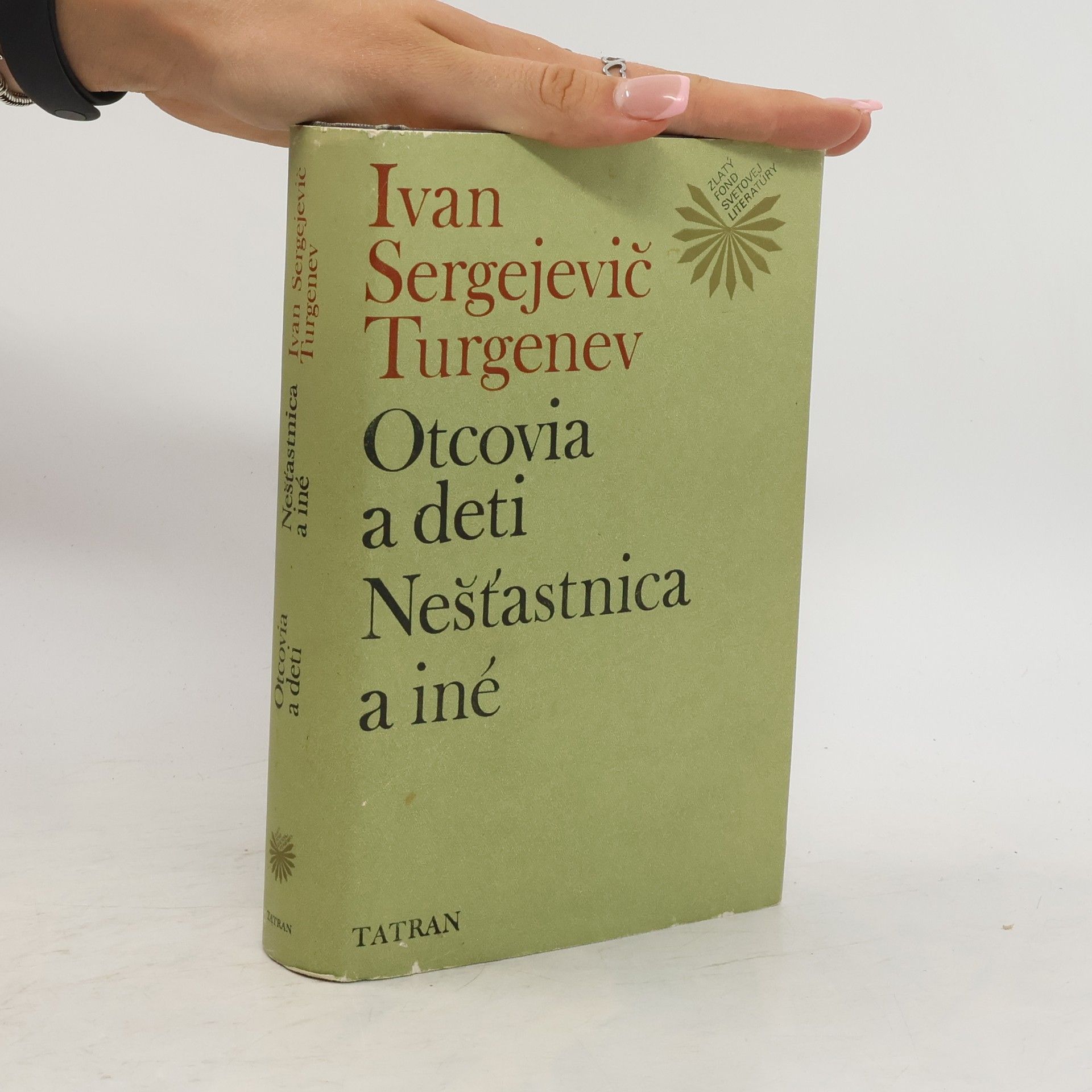 Ivan Sergejevič Turgeněv Otcovia a deti. Nešťastnica a iné.