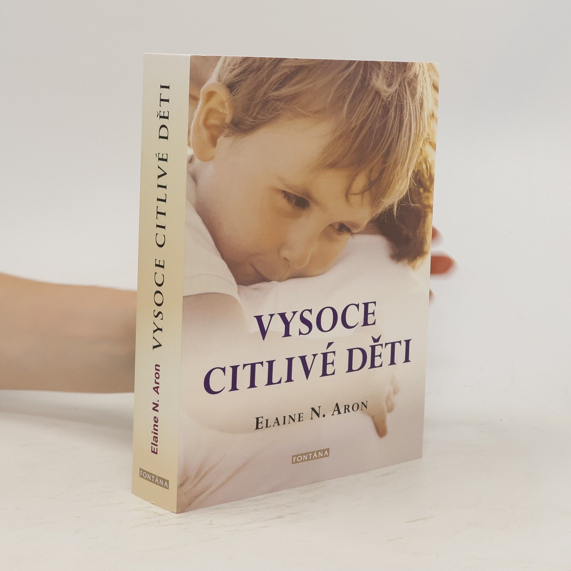 Elaine Aron Vysoce citlivé děti : jak pomoci svým dětem vzkvétat, když je svět zahlcuje