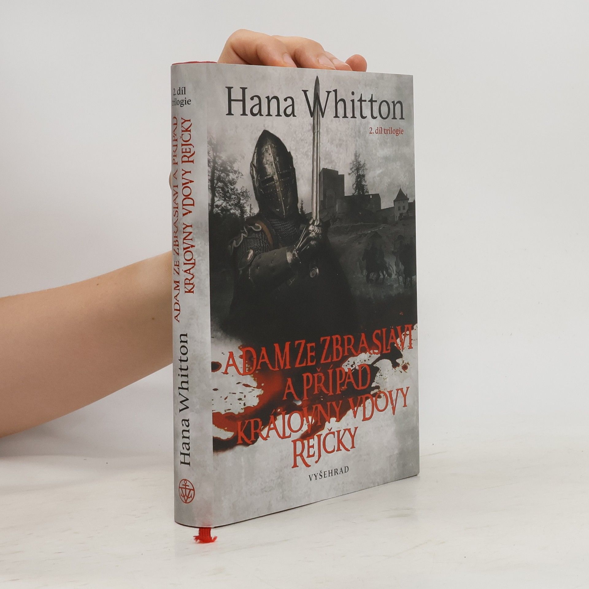 Hana Whitton Adam ze Zbraslavi a případ královny vdovy Rejčky 2. díl