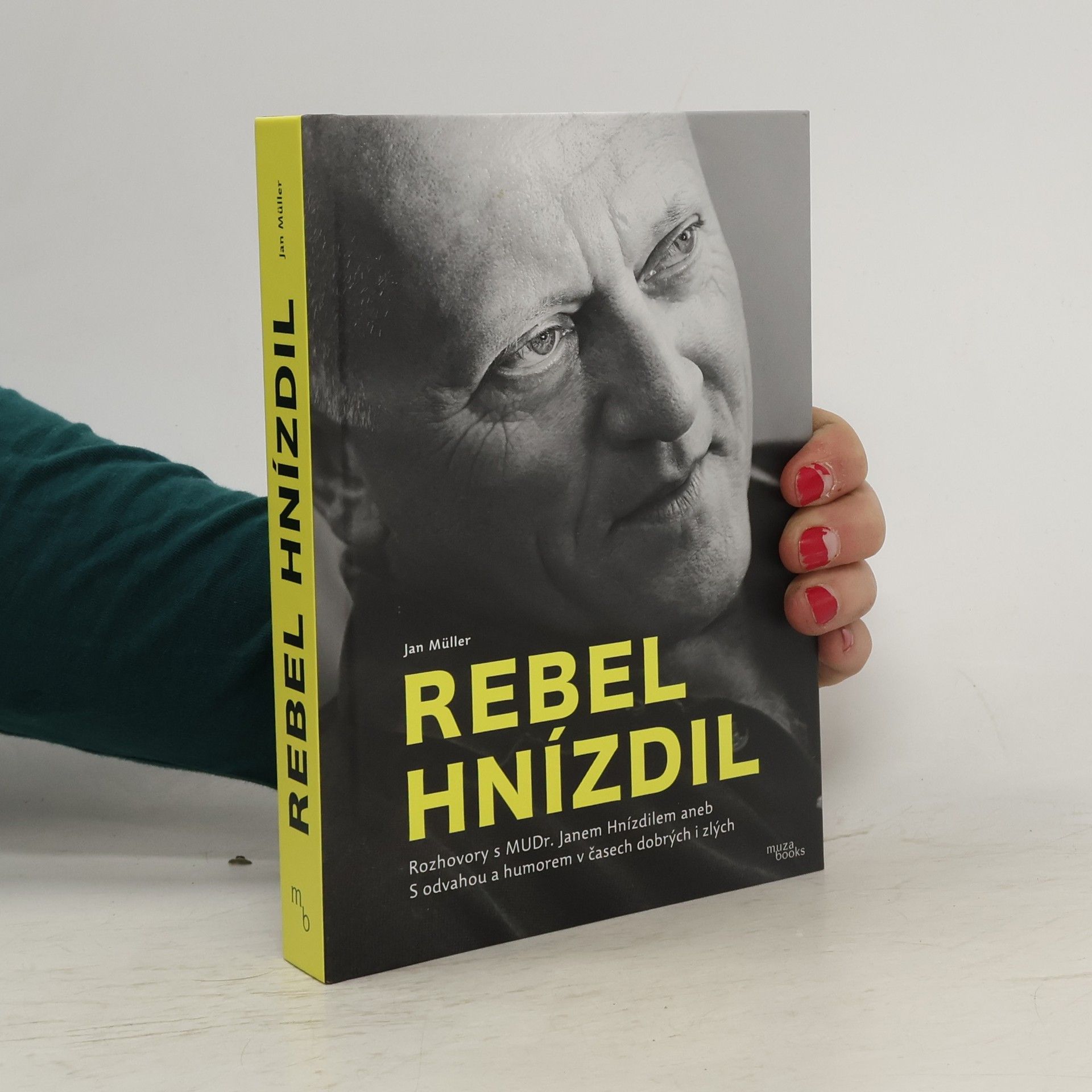 Jan Müller Rebel Hnízdil : rozhovory s MUDr. Janem Hnízdilem aneb S odvahou a humorem v časech dobrých i zlých