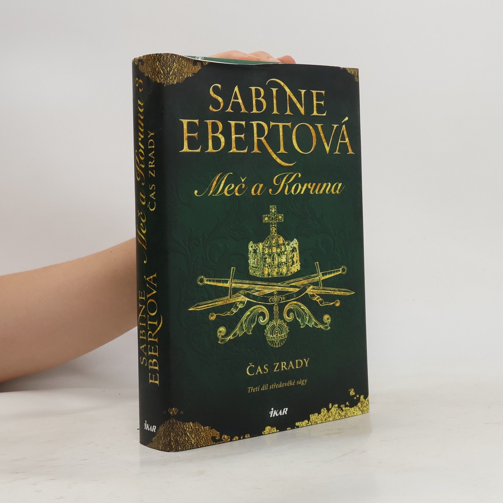 Sabine Ebertová Meč a Koruna. Třetí díl středověké ságy. Čas zrady
