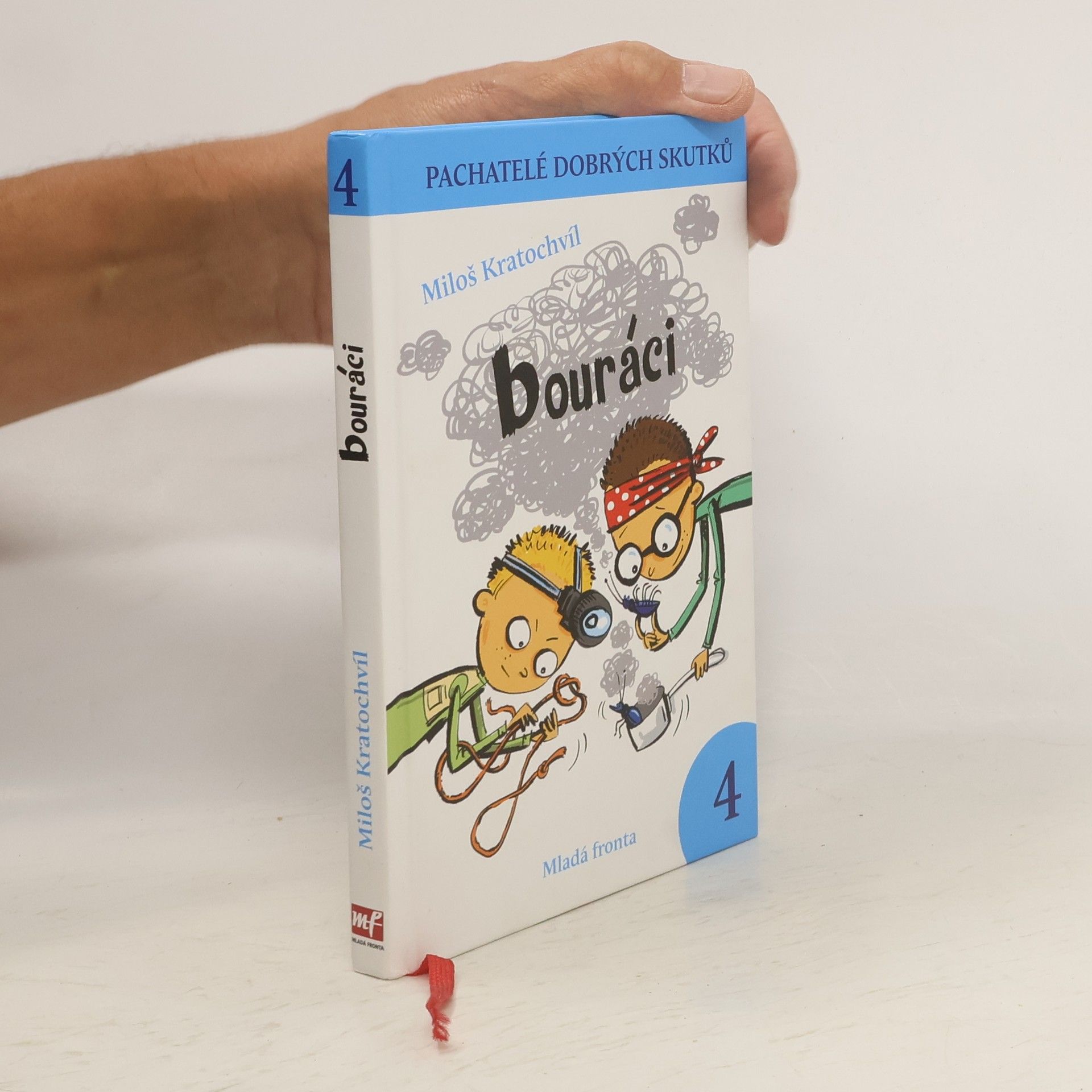 Pachatelé dobrých skutků. 4, Bouráci