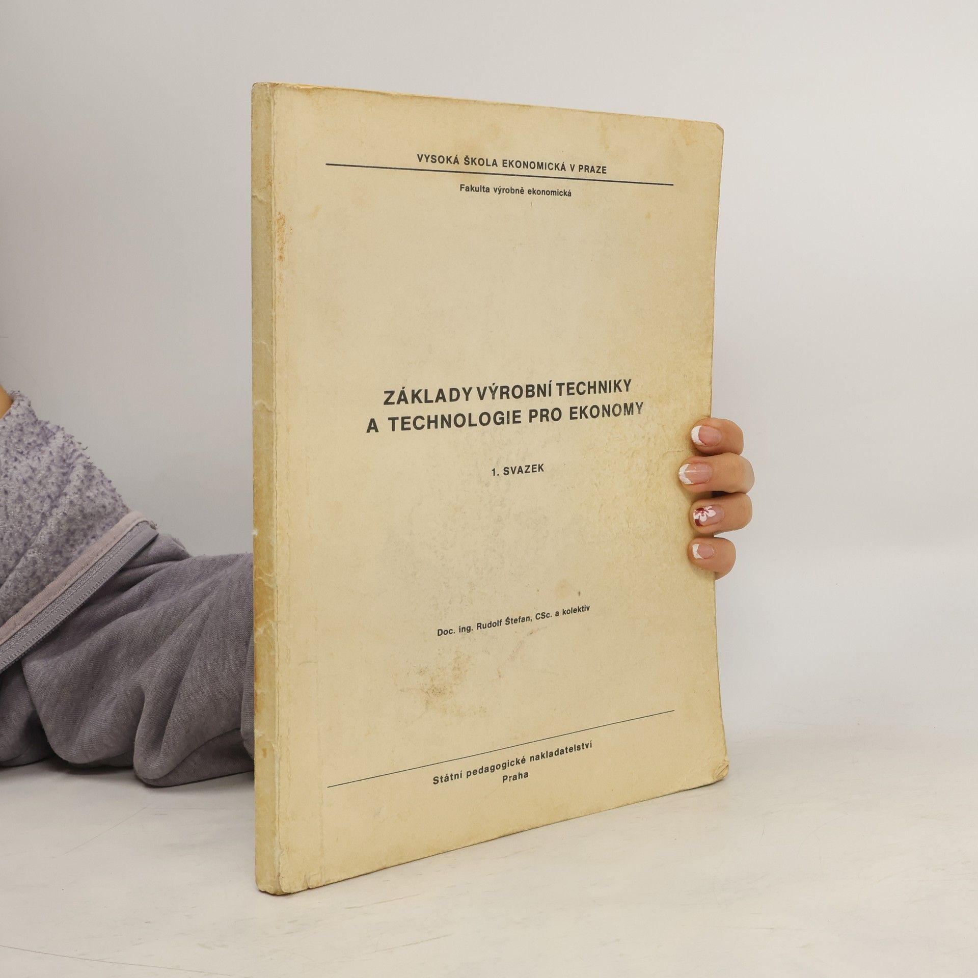 Rudolf Štefan Základy výrobní techniky a technologie pro ekonomy 1