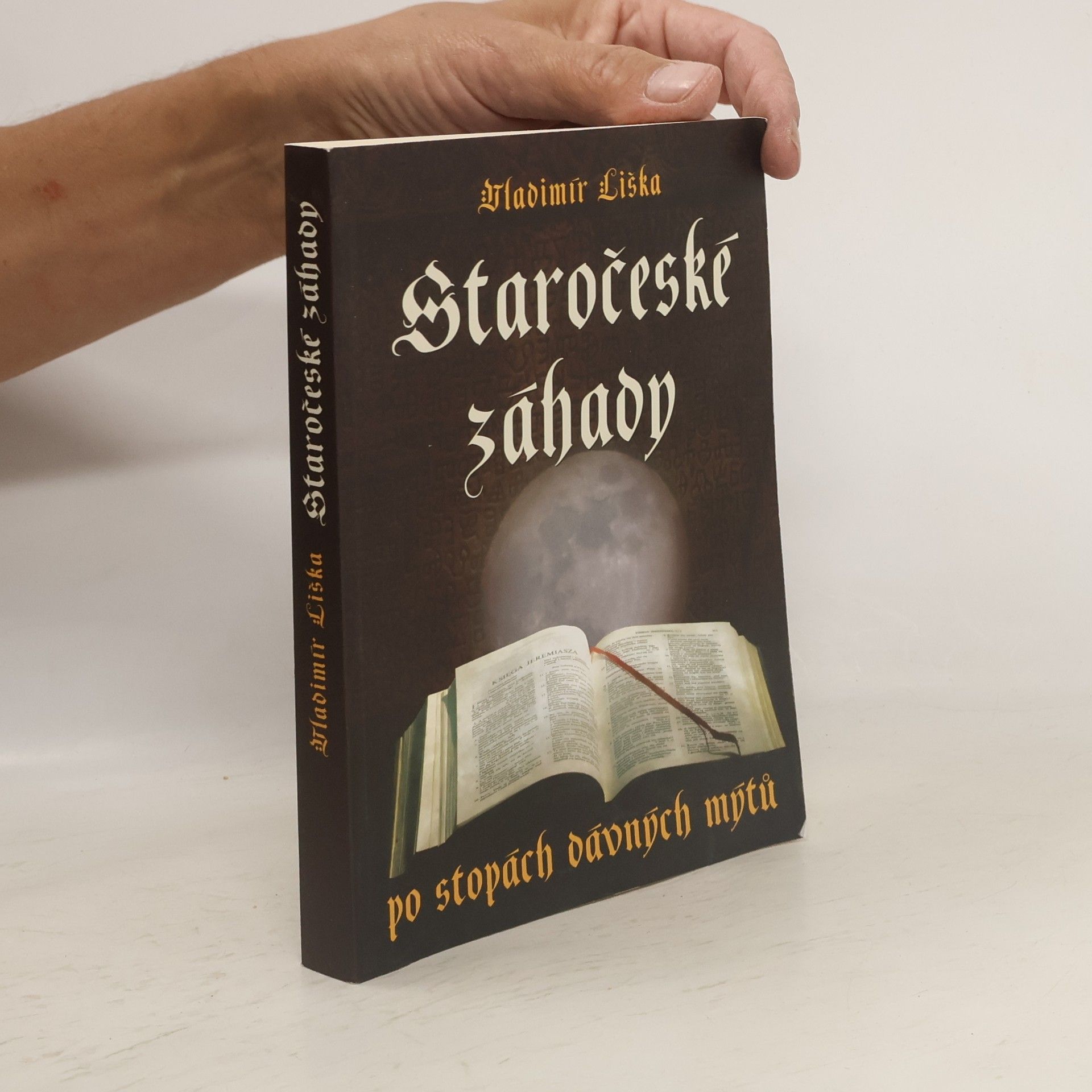 Vladimír Liška Staročeské záhady: Po stopách dávných kronik a mýtů