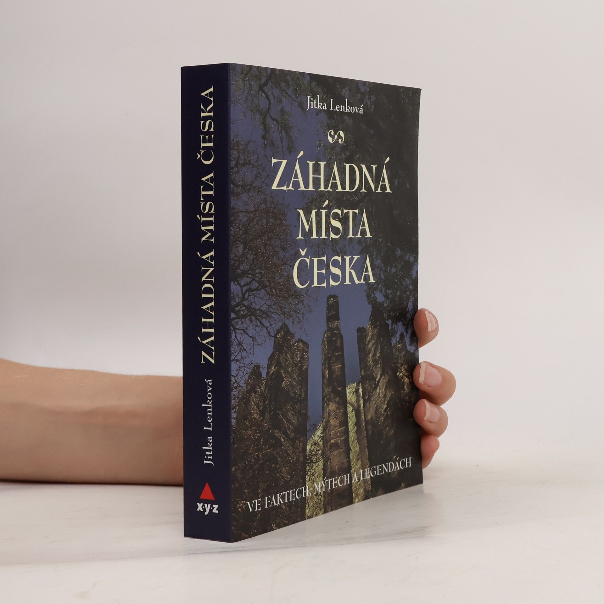 Záhadná místa Česka ve faktech, mýtech a legendách