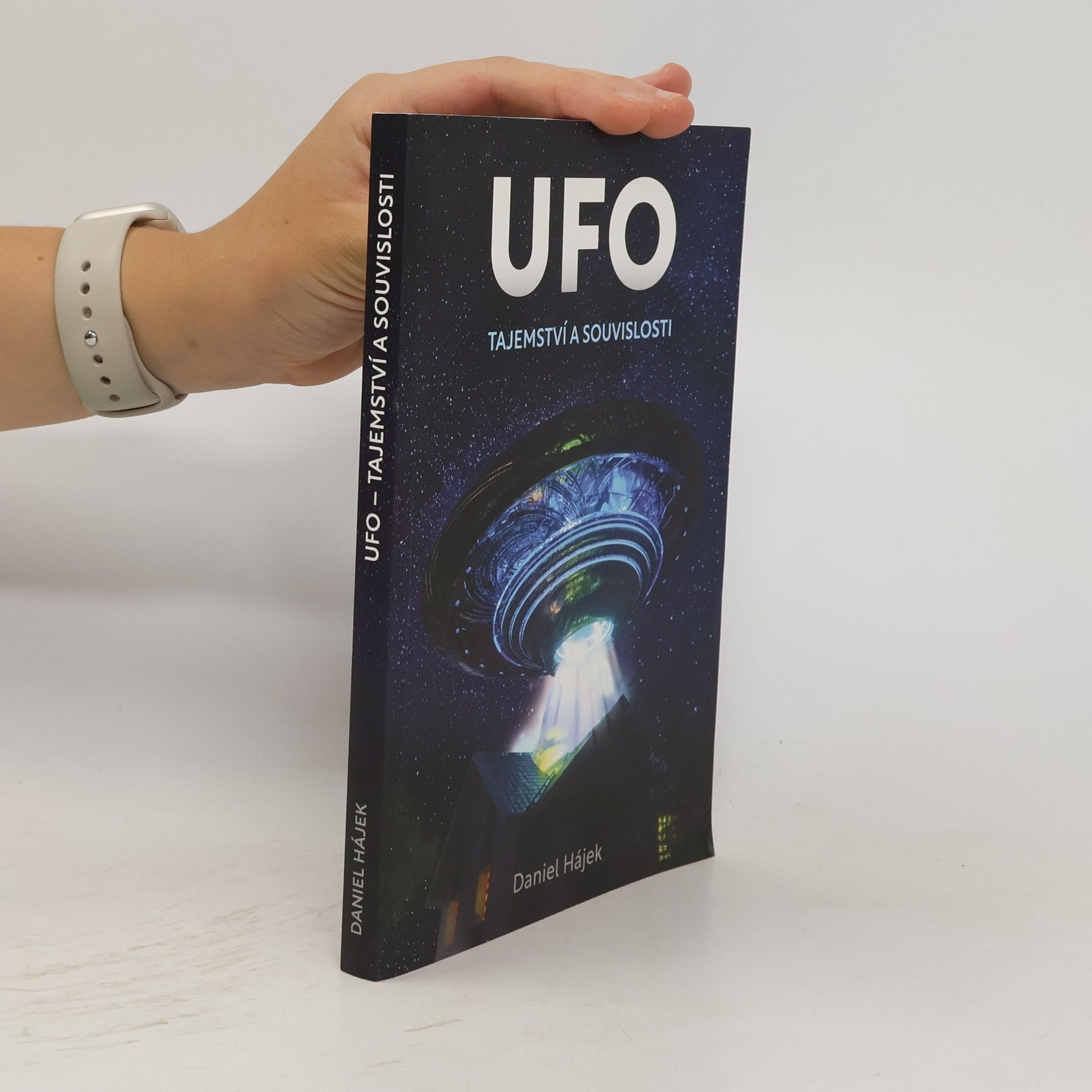 Daniel Hájek UFO : tajemství a souvislosti
