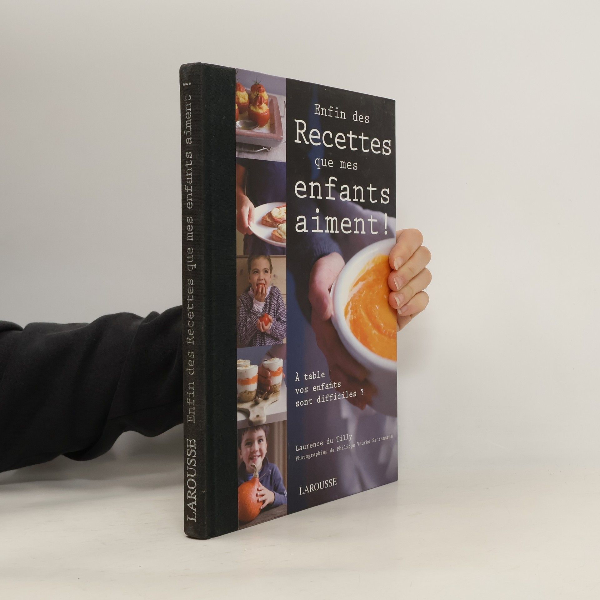 Laurence Du Tilly Enfin des recettes que mes enfants aiment!