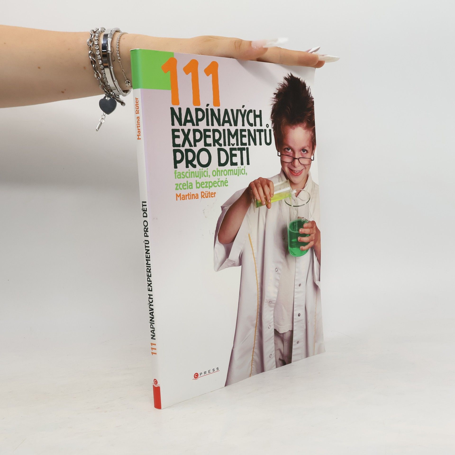 Martina Rüter 111 napínavých experimentů pro děti: Fascinující, ohromující, zcela bezpečné