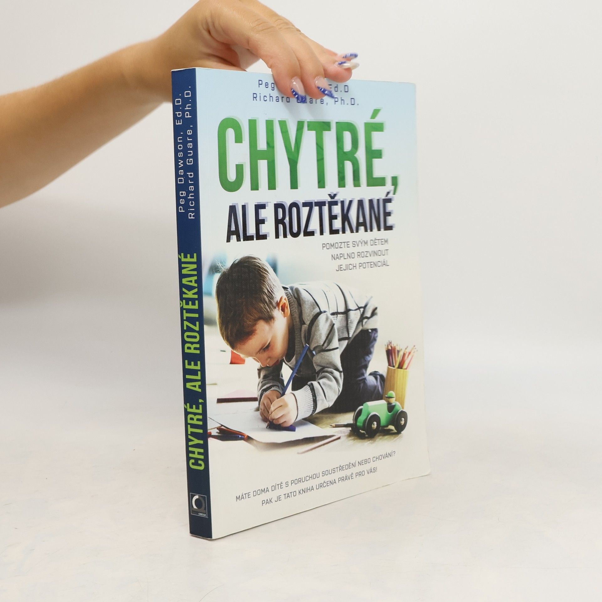 Peg Dawson Chytré, ale roztěkané : pomozte svým dětem naplno rozvinout jejich potenciál