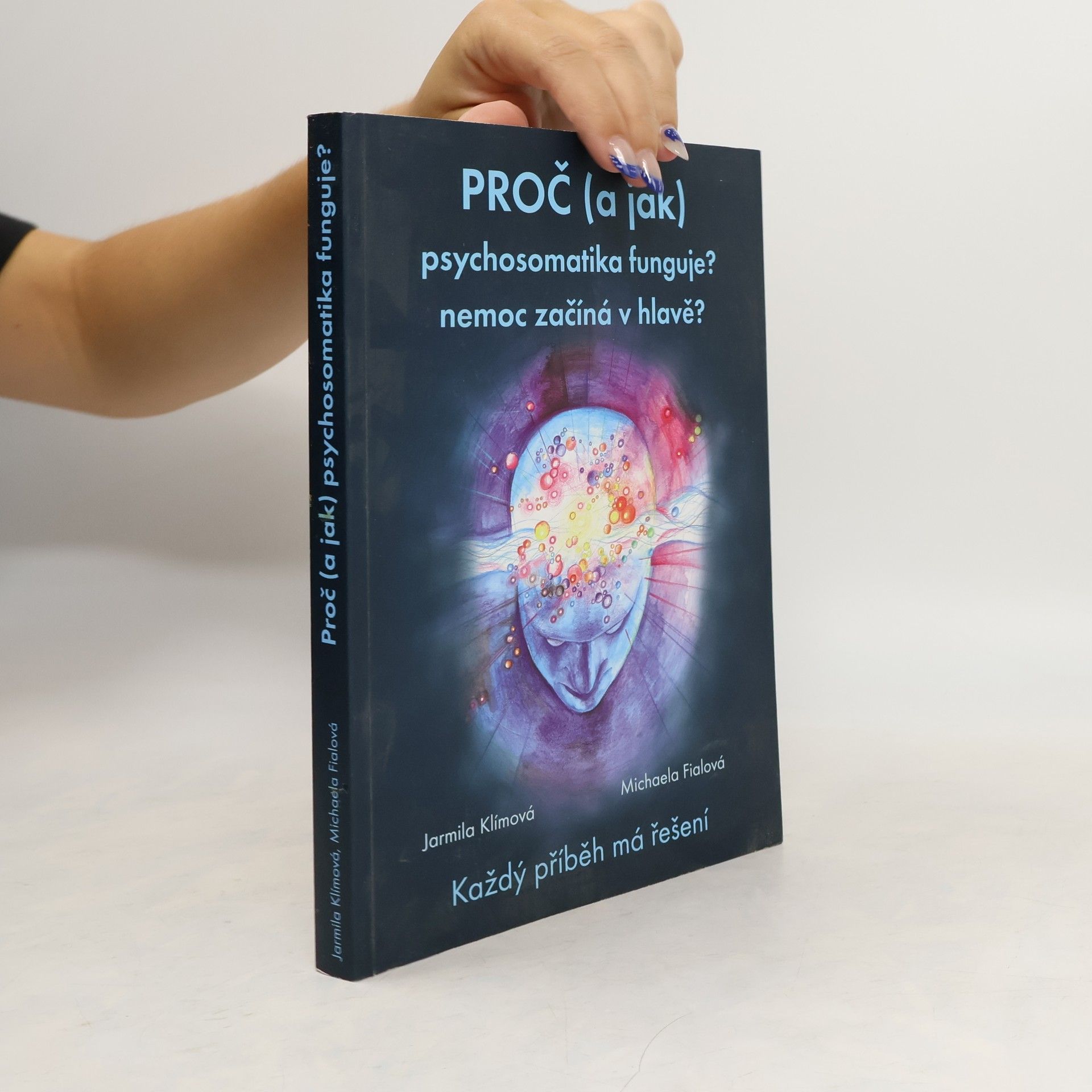 Jarmila Klímová Proč (a jak) psychosomatika funguje?