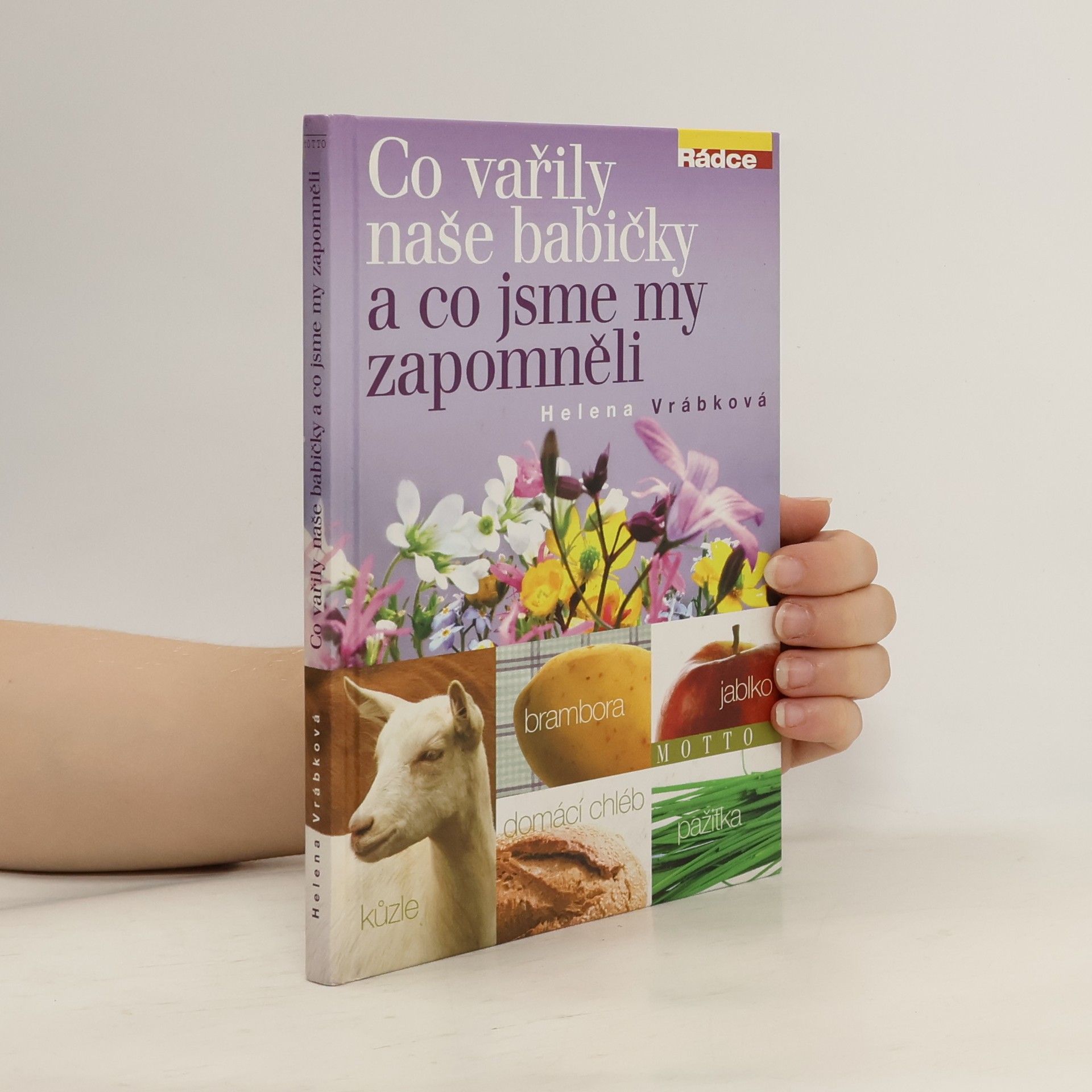Helena Vrábková Co vařily naše babičky a co jsme my zapomněli