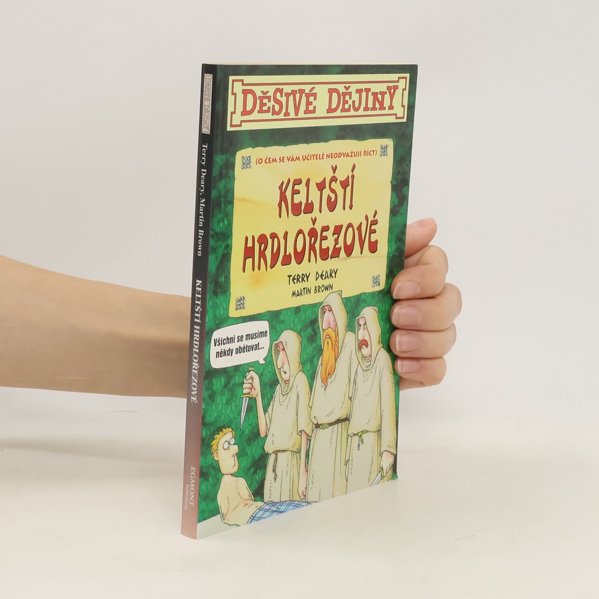 Terry Deary Keltští hrdlořezové (o čem se vám učitelé neodvažují říct)