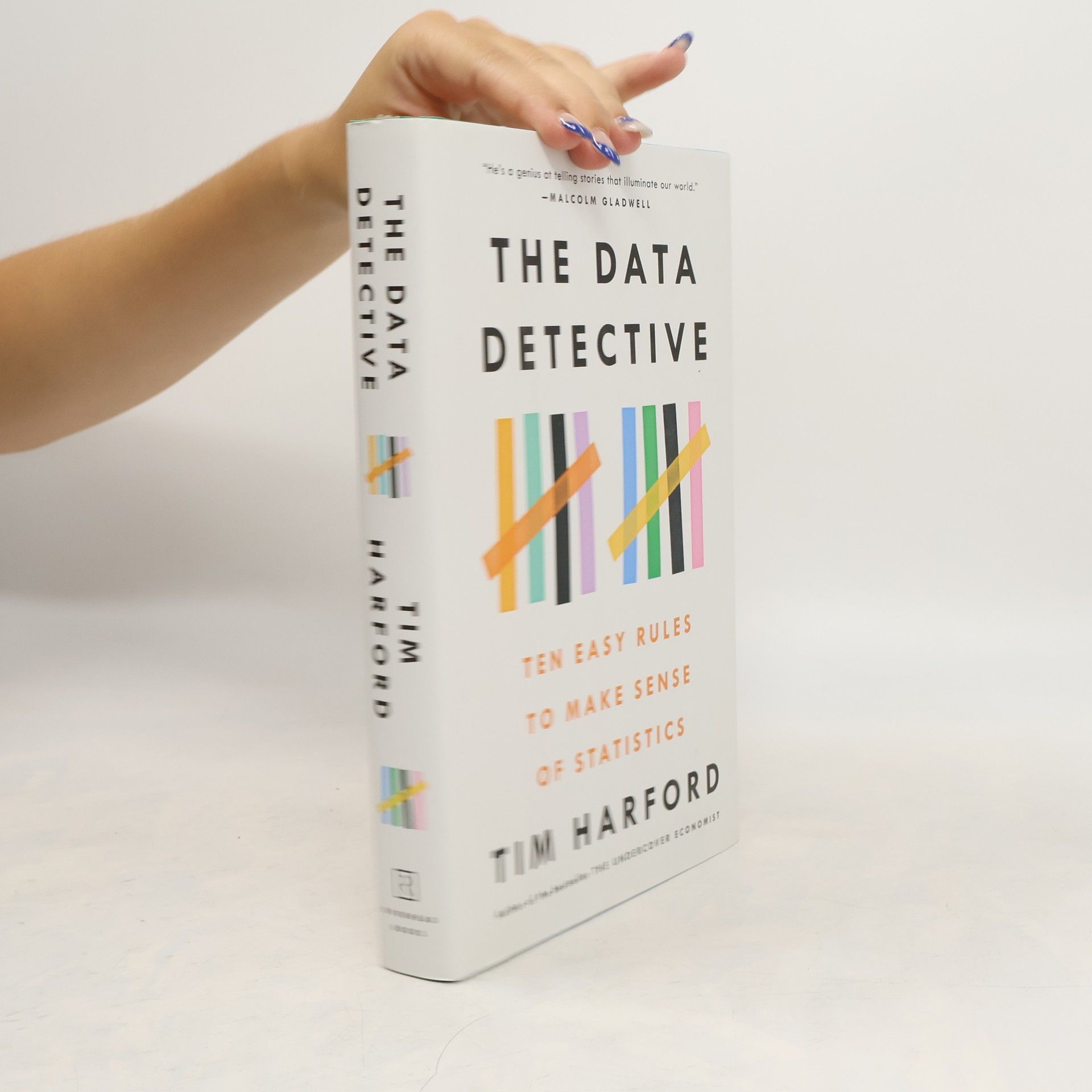 Tim Harford The data detective : ten easy rules to make sense of statistics