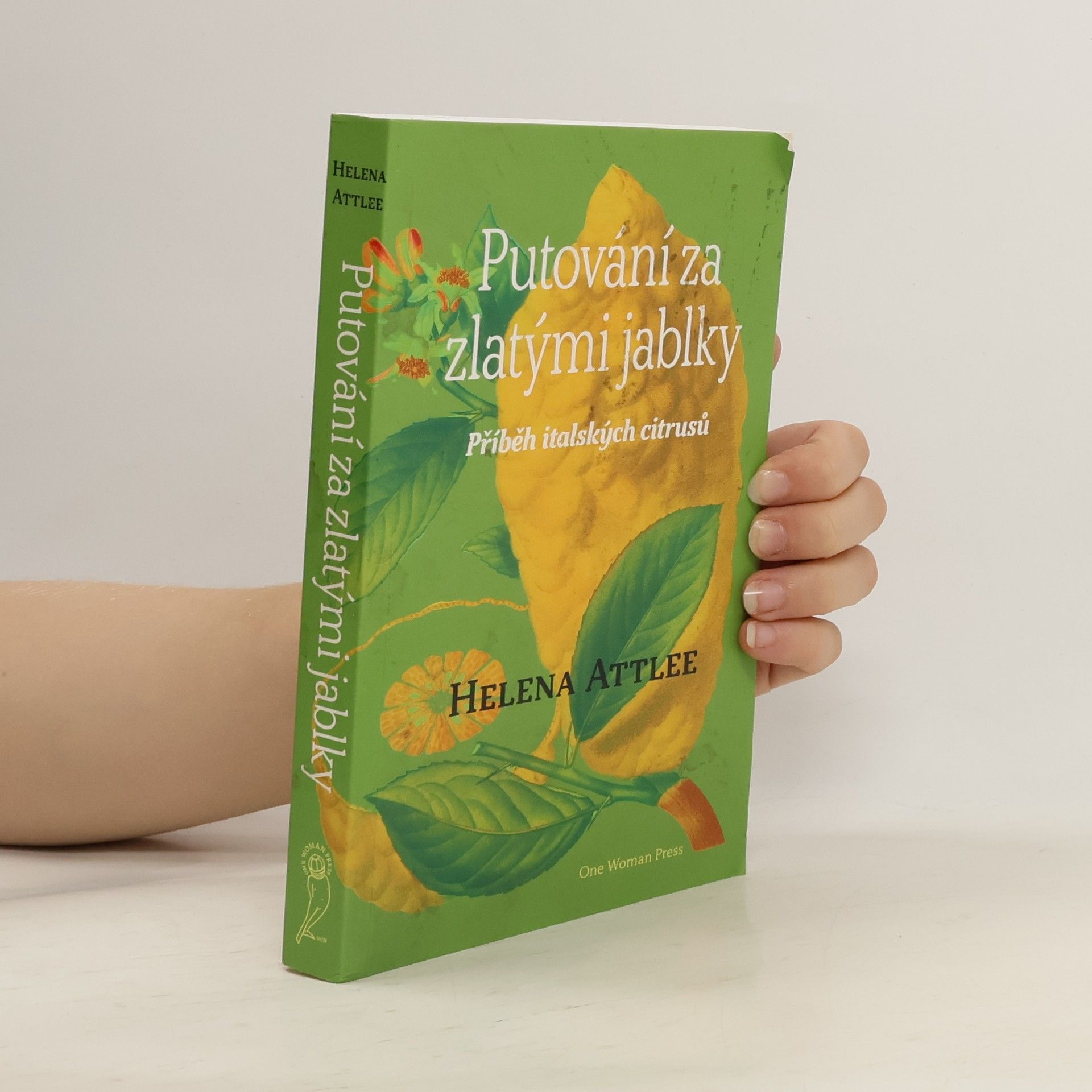 Helena Attlee Putování za zlatými jablky. Příběh italských citrusů