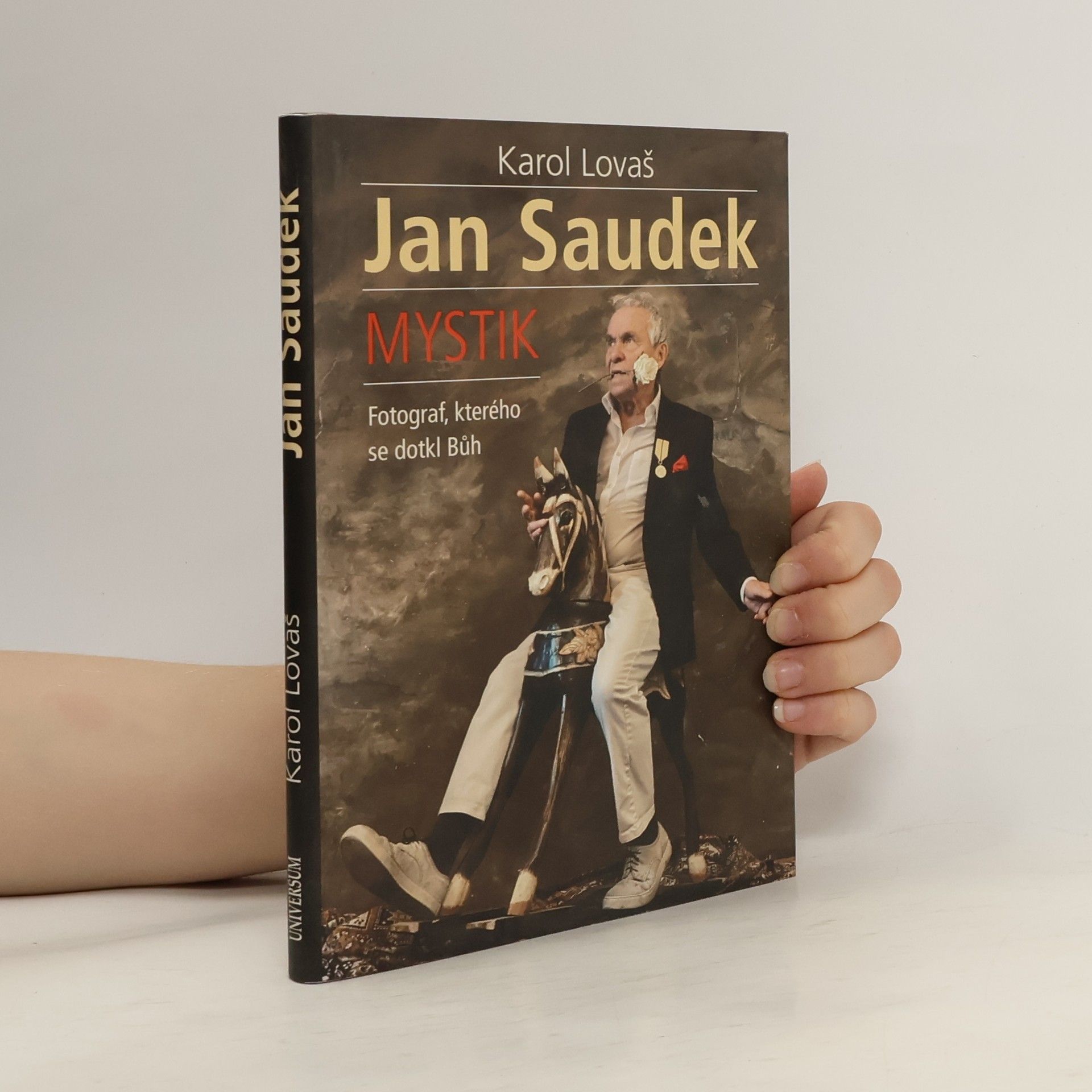 Karol Lovaš Jan Saudek: Mystik: Fotograf, kterého se dotkl Bůh
