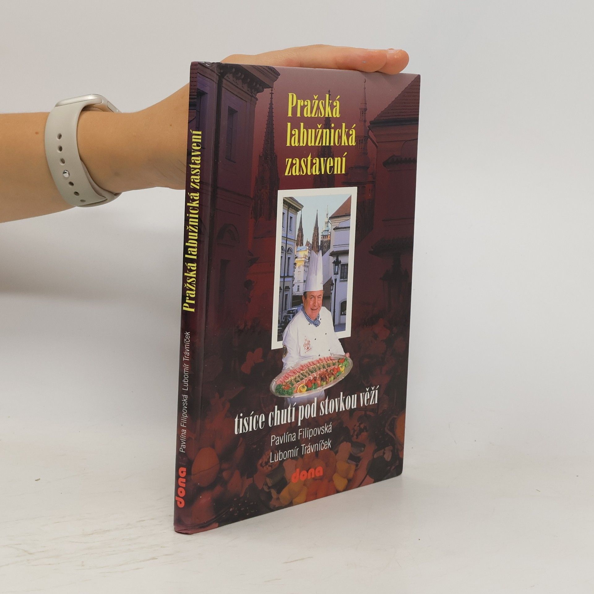 Lubomír Trávníček Pražská labužnická zastavení. tisíce chutí pod stovkou věží