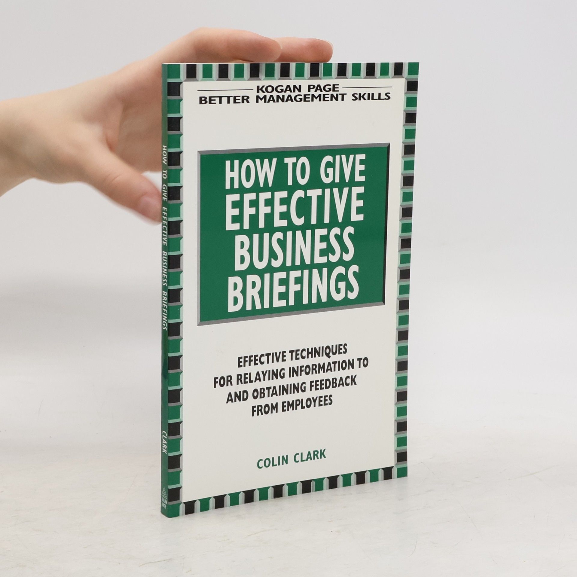 Colin Clark How to Give Effective Business Briefings