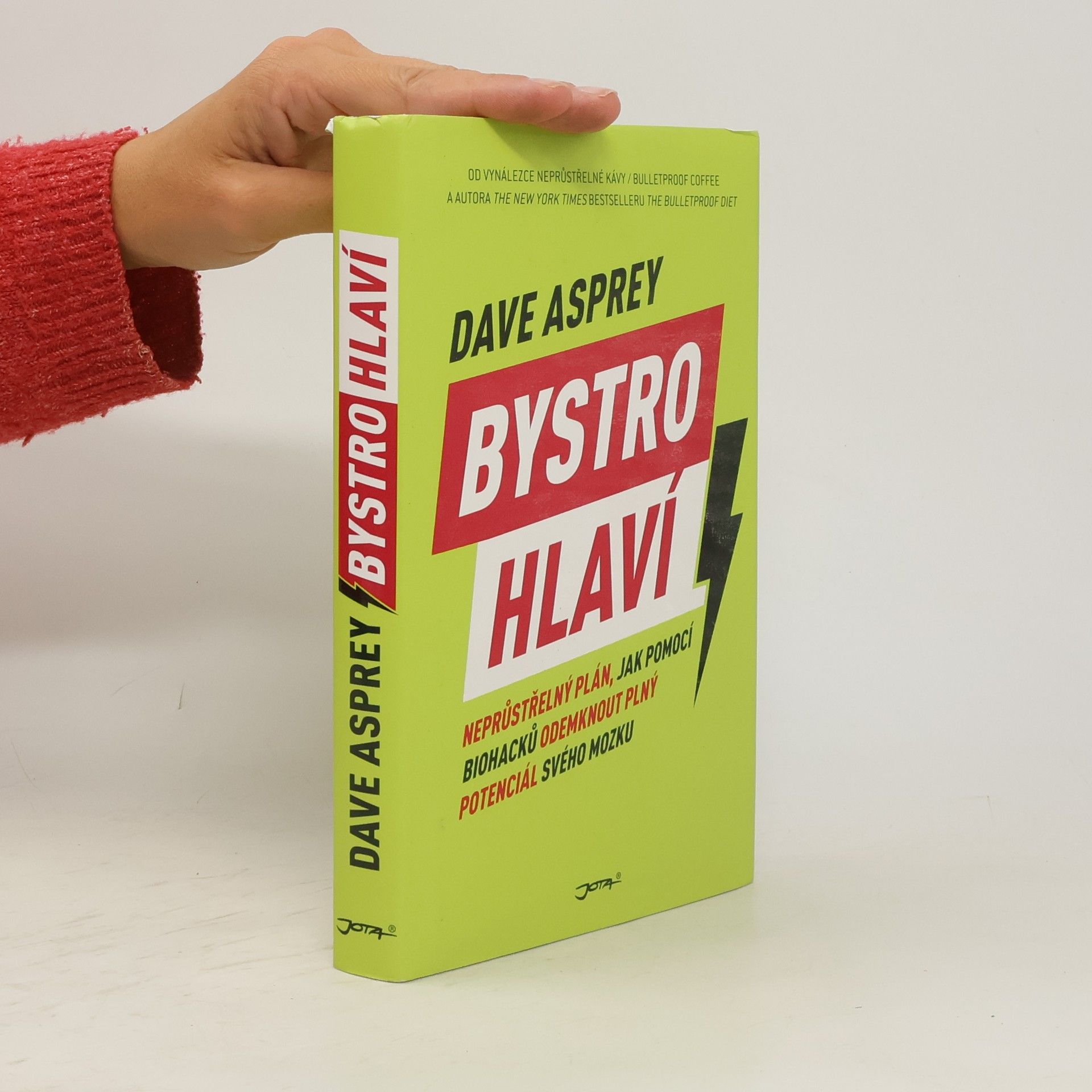 Dave Asprey Bystrohlaví. Neprůstřelný plán, jak pomocí biohacků odemknout plný potenciál svého mozku