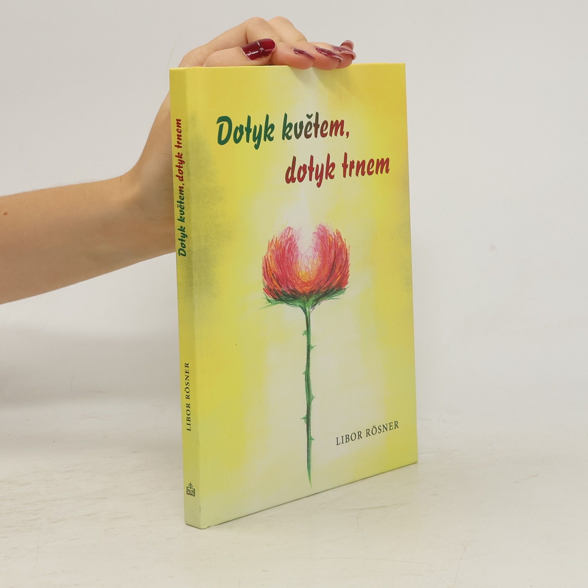 Libor Rösner Dotyk květem, dotyk trnem