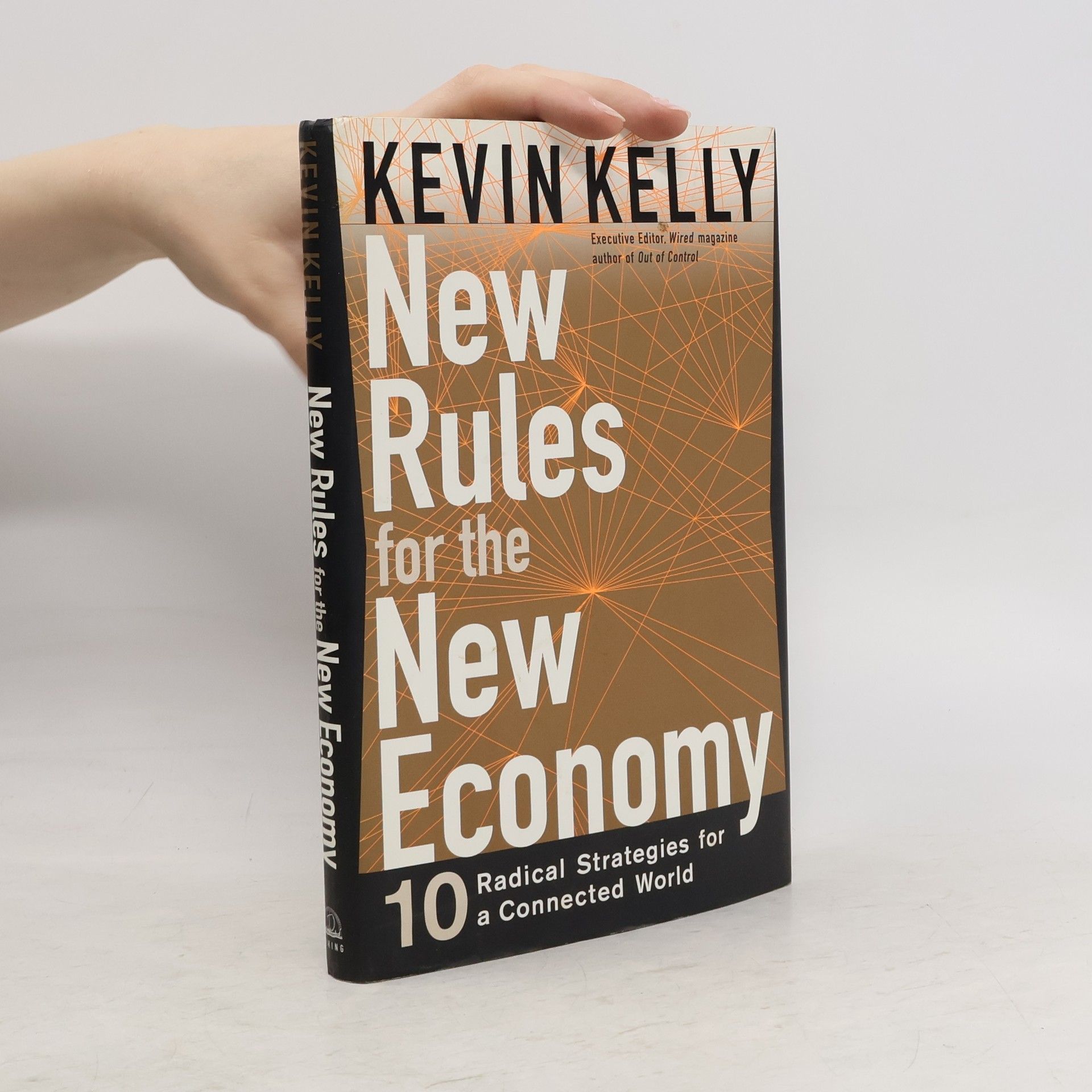 Kevin Kelly New rules for the new economy : 10 radical strategies for a connected world
