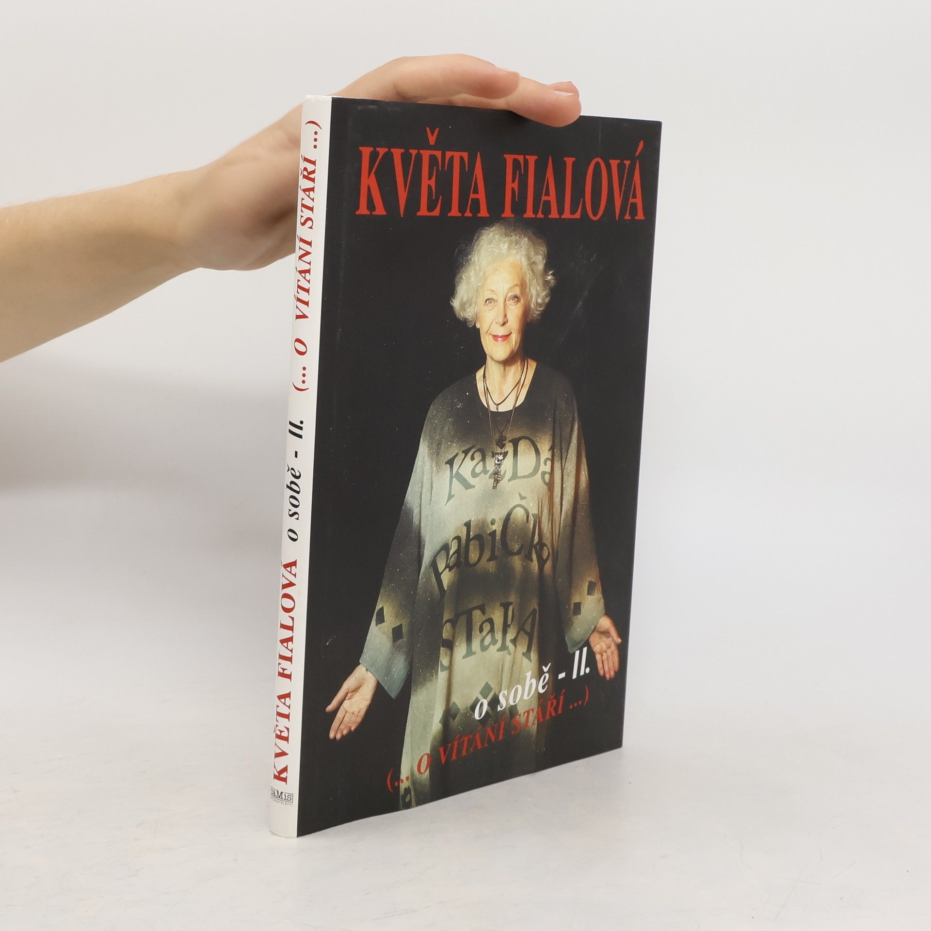 Květa Fialová Květa Fialová o sobě II. (...o vítání stáří...)