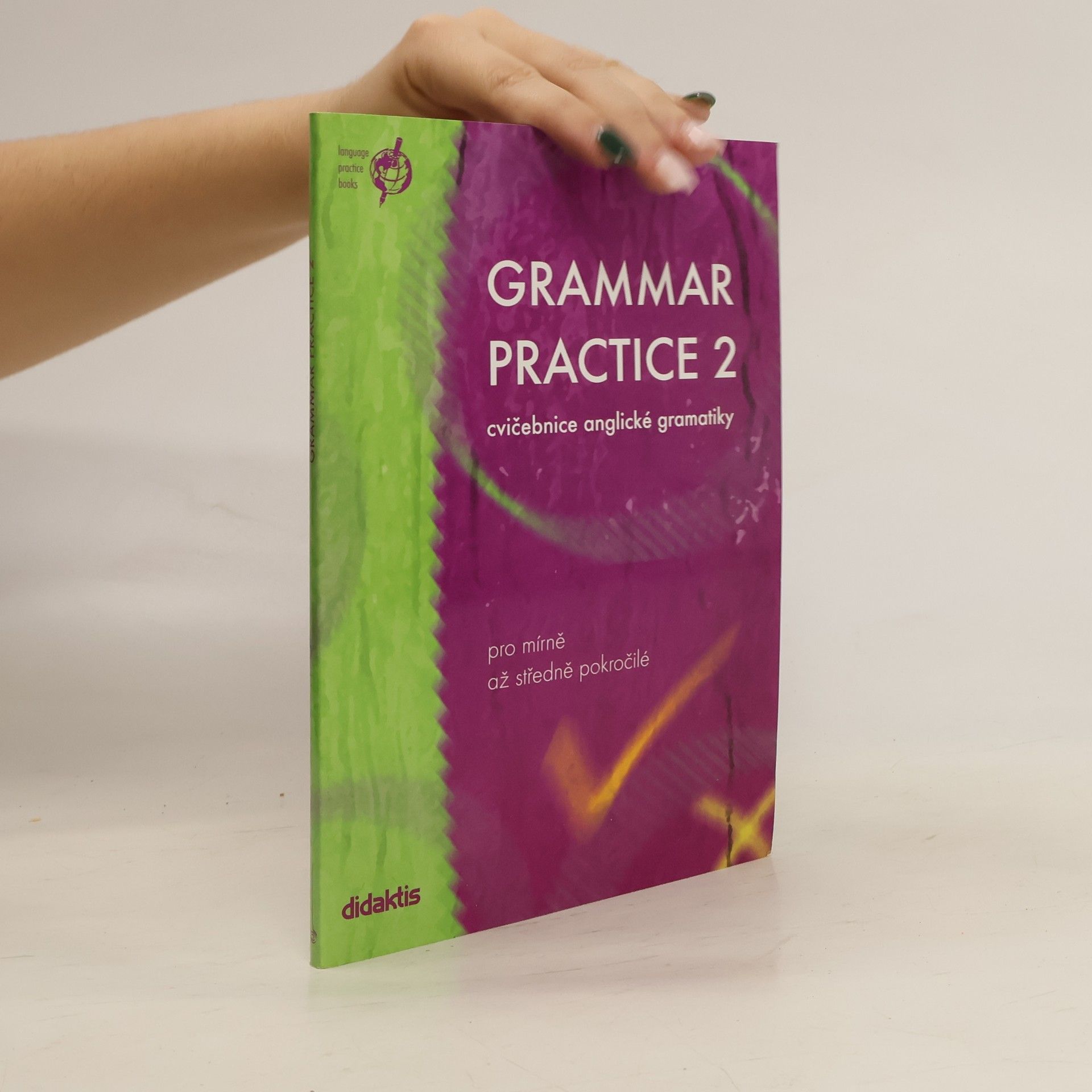 Juraj Belán Grammar practice 2. Cvičebnice anglické gramatiky pro mírně až středně pokročilé
