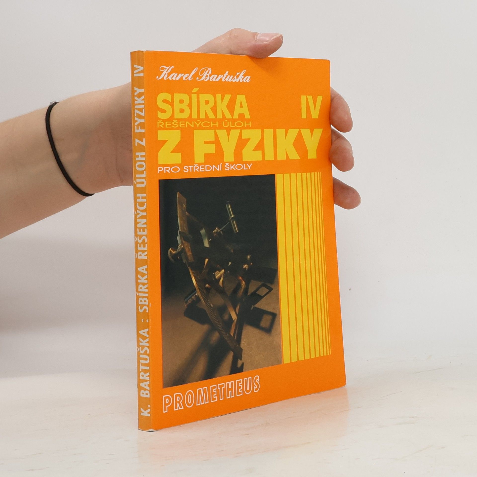 Karel Bartuška Sbírka řešených úloh z fyziky pro střední školy. 4. díl. Optika, fyzika mikrosvěta, speciální teorie relativity, astrofyzika