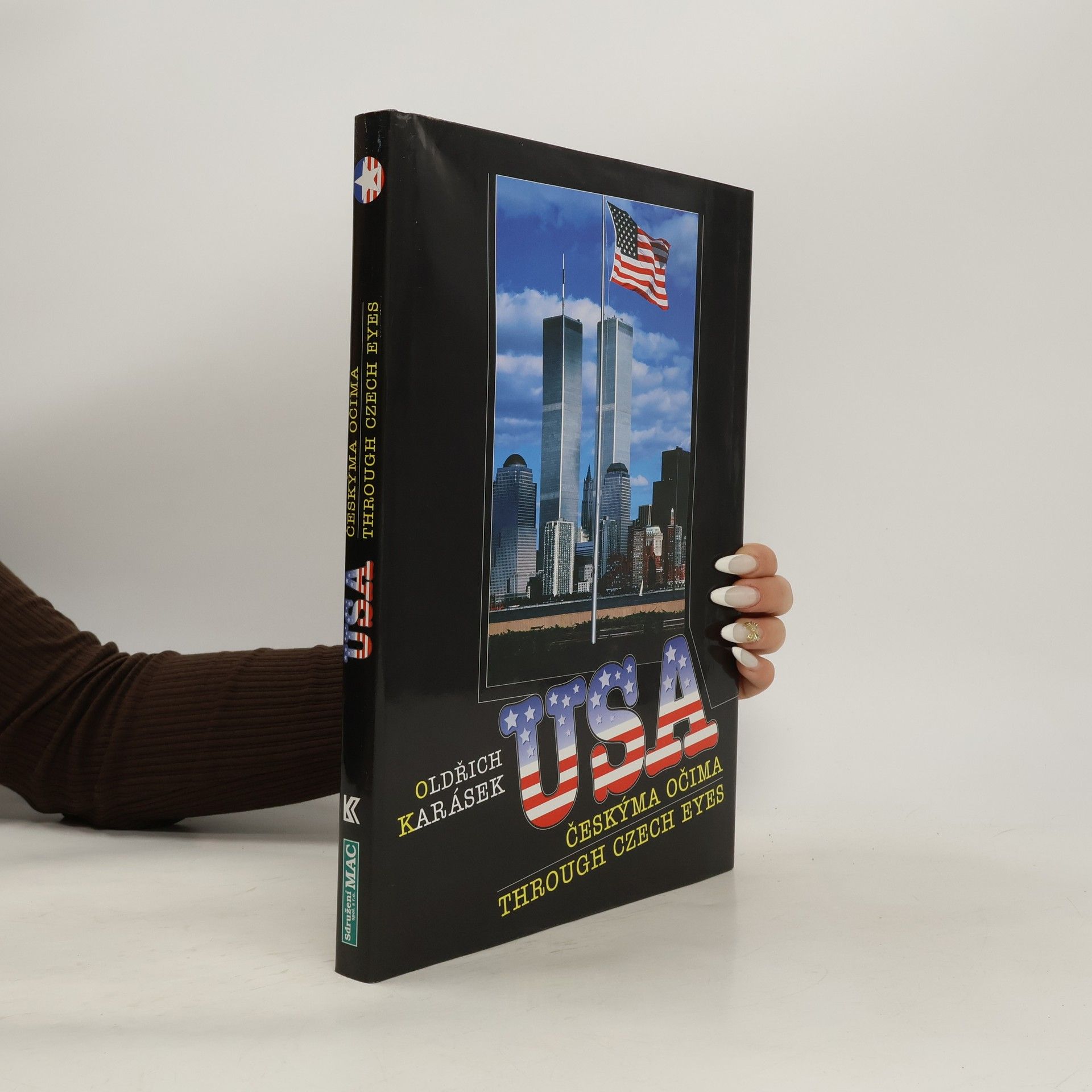 Oldřich Karásek USA českýma očima. USA through Czech eyes