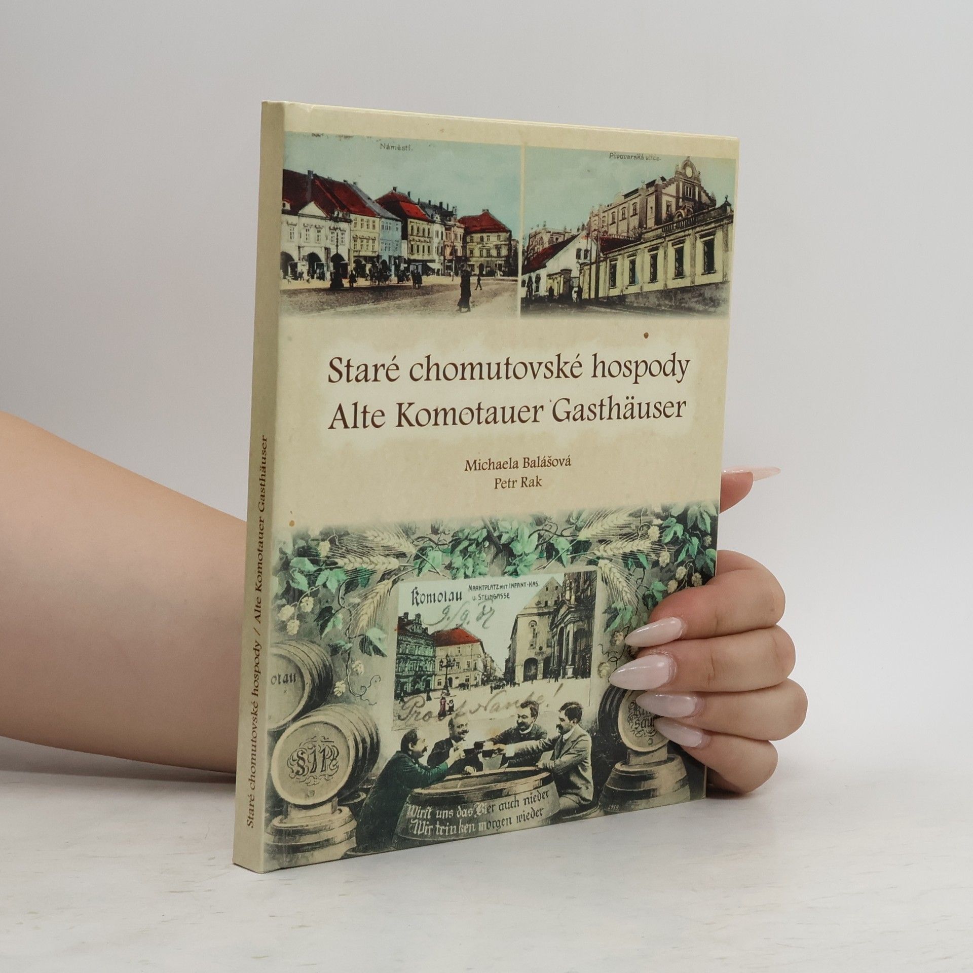Michaela Balášová Staré chomutovské hospody = Alte Komotauer Gasthäuser