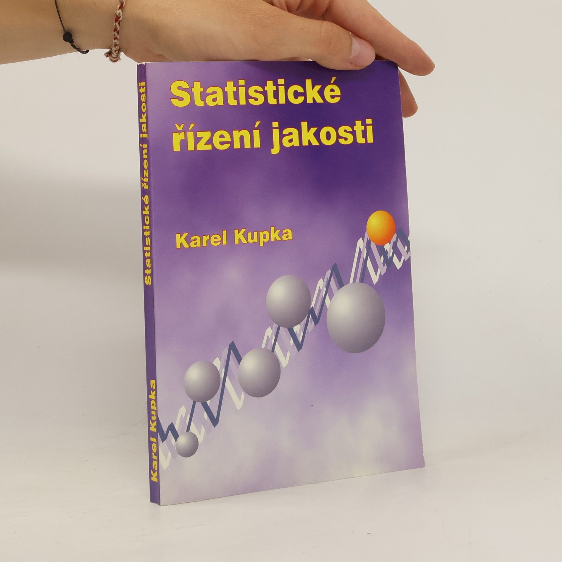 Karel Kupka Statistické řízení jakosti