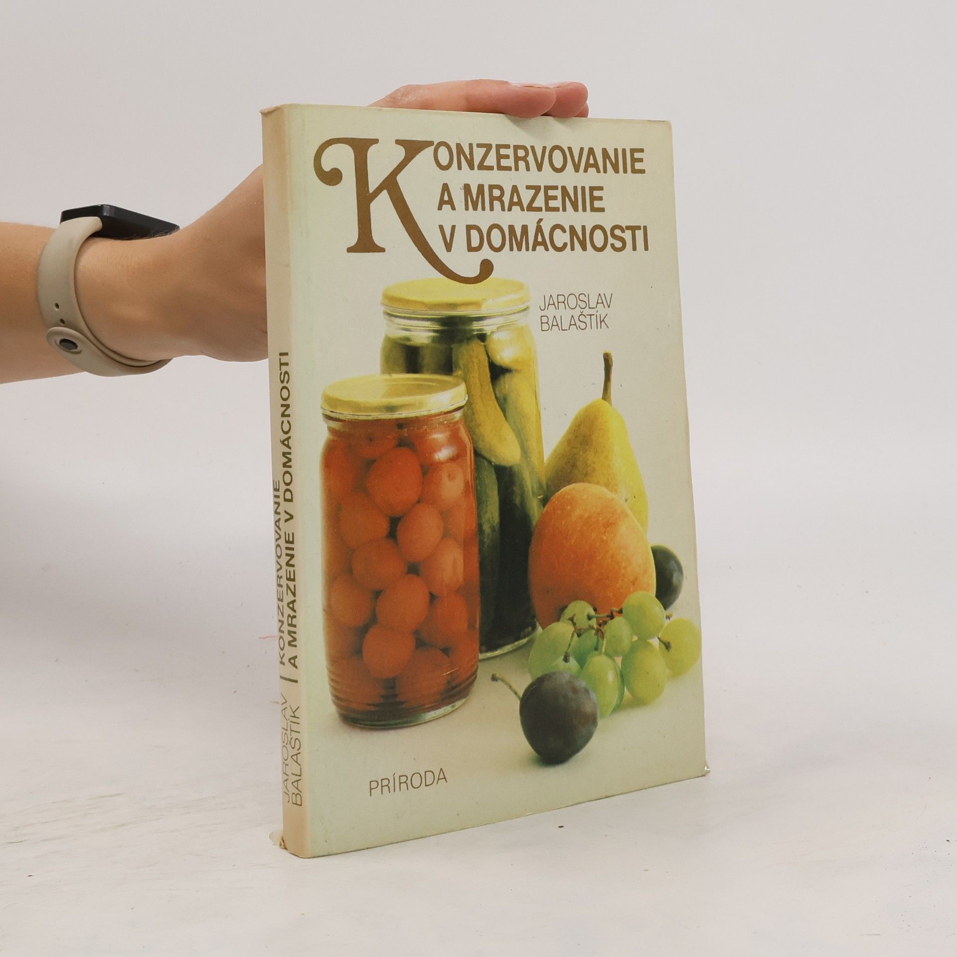 Jaroslav Balaštík Konzervovanie a mrazenie v domácnosti