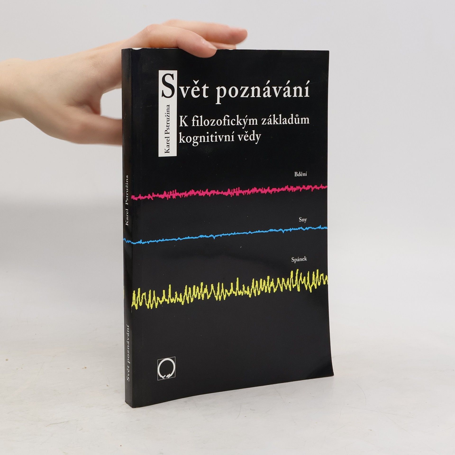 Karel Pstružina Svět poznávání : k filozofickým základům kognitivní vědy