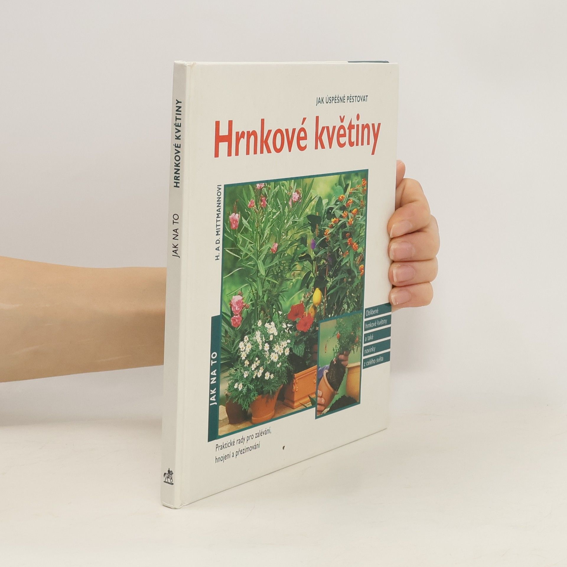 Helga Mittmann Jak úspěšně pěstovat hrnkové květiny