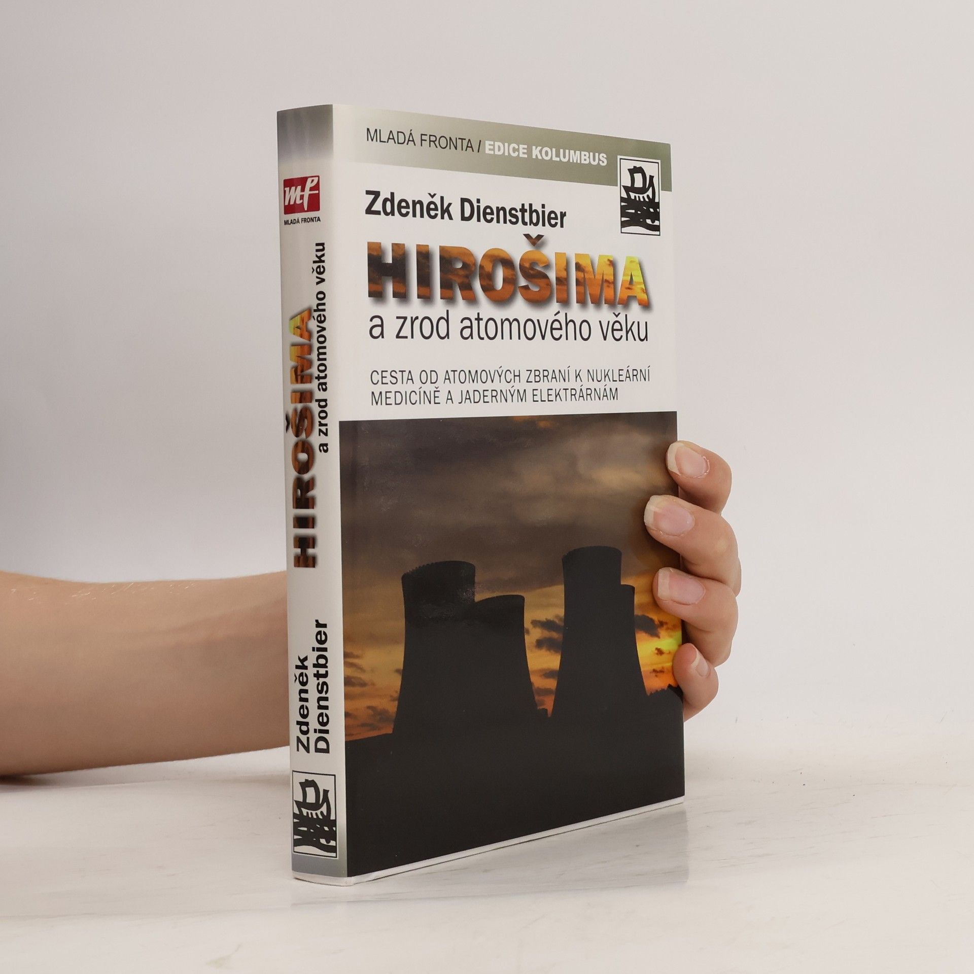Zdeněk Dienstbier Hirošima a zrod atomového věku