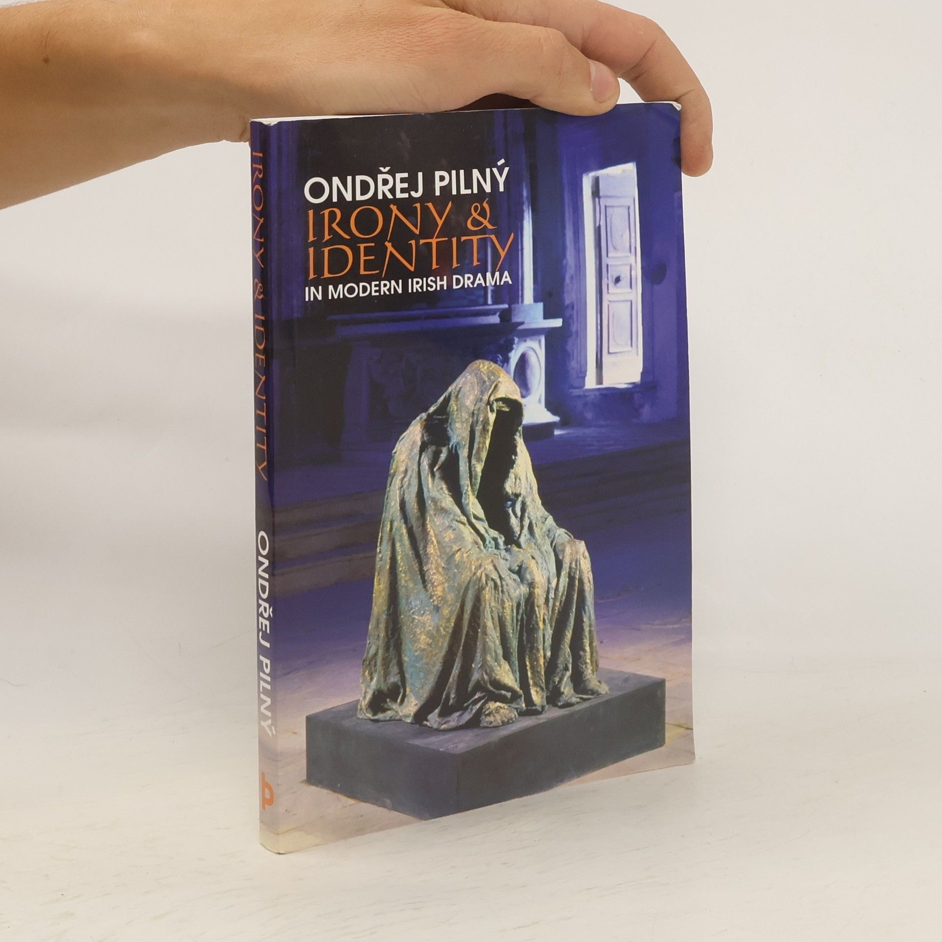 Ondřej Pilný Irony and identity in modern Irish drama