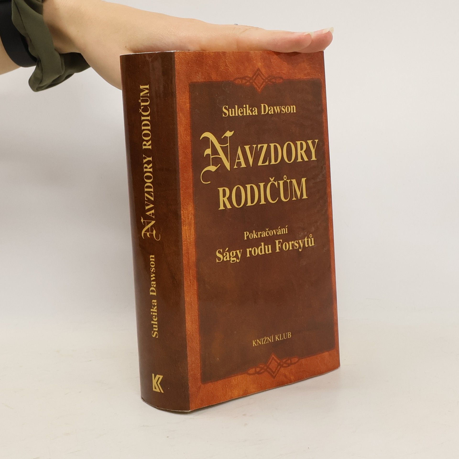 Suleika Dawson Navzdory rodičům : pokračování Ságy rodu Forsytů