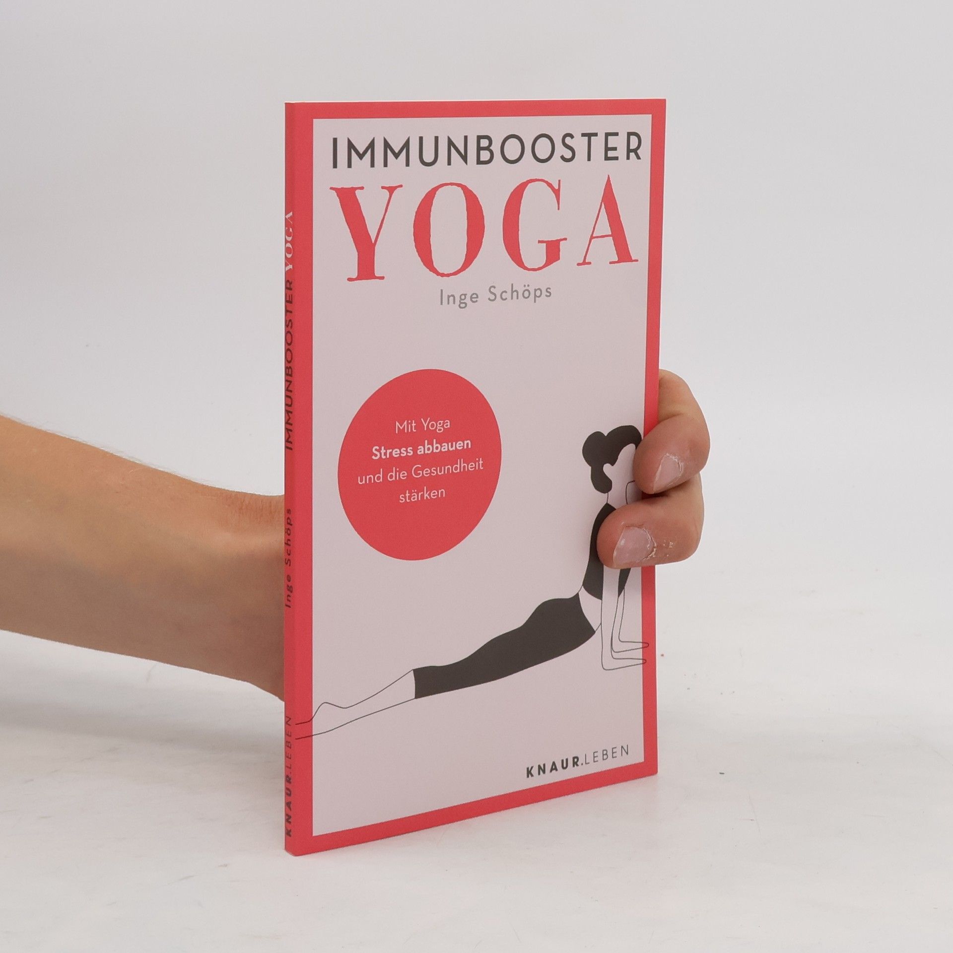 Inge Schöps Immunbooster Yoga - Mit Yoga Stress abbauen und die Gesundheit stärken