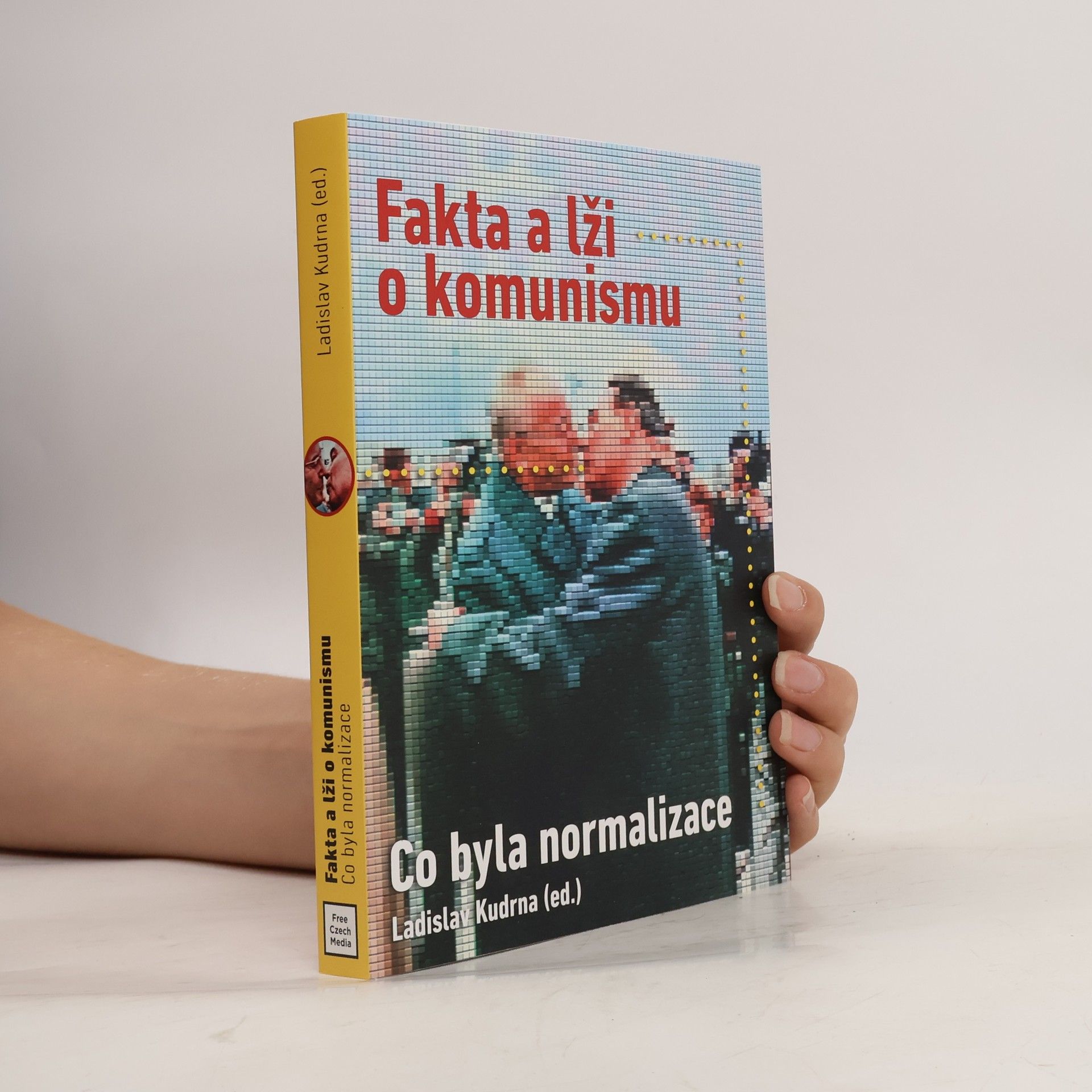 Petr Blažek Fakta a lži o komunismu : co byla normalizace