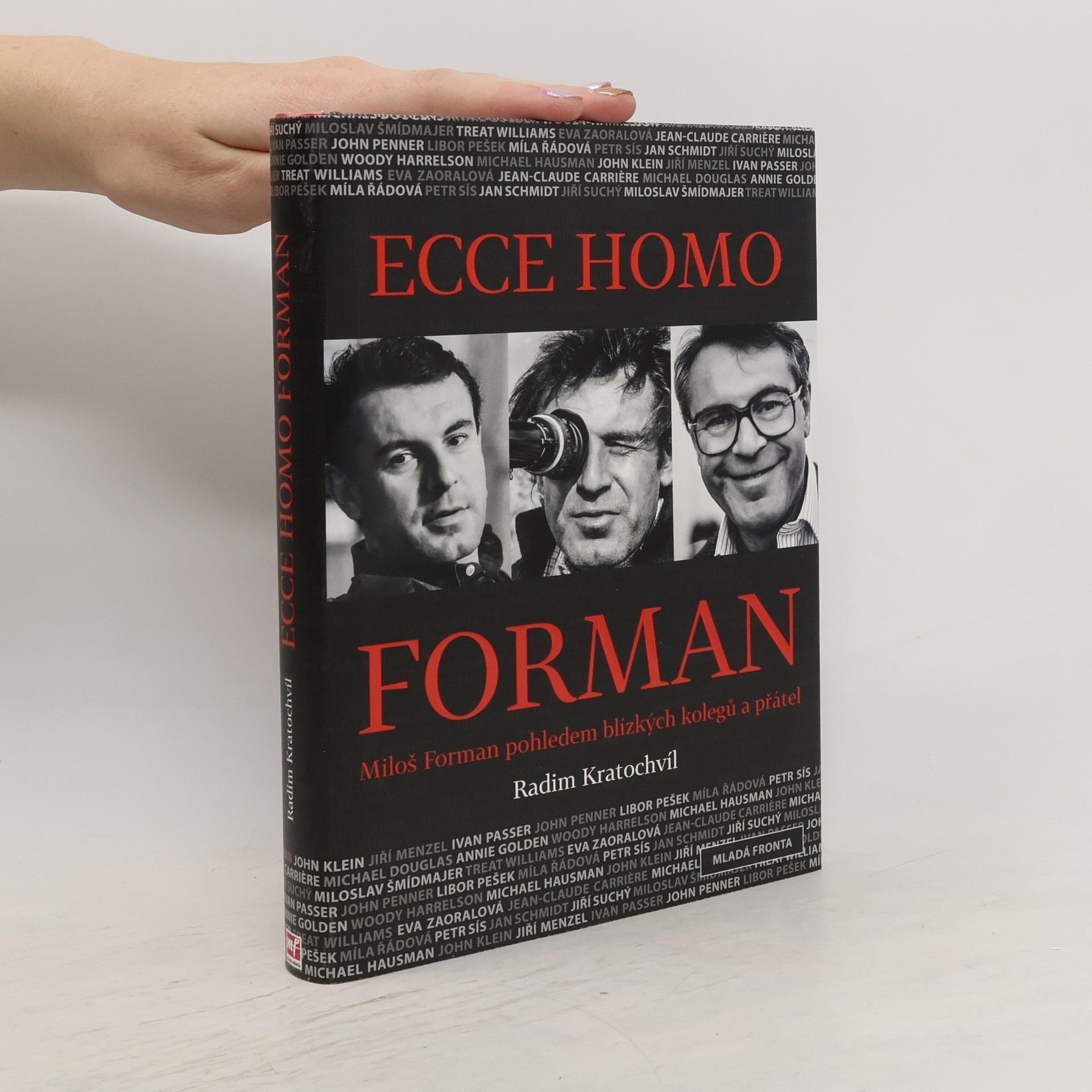 Radim Kratochvíl Ecce homo Forman: Miloš Forman pohledem blízkých kolegů a přátel