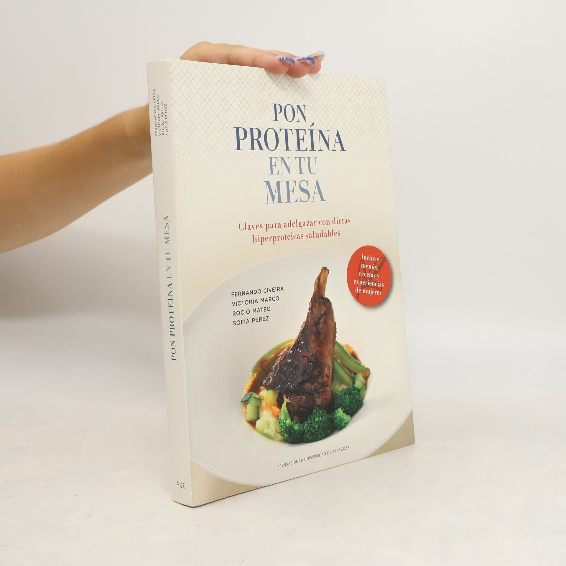 Autores varios Pon proteína en tu mesa : claves para adelgazar con dietas hiperproteicas saludables