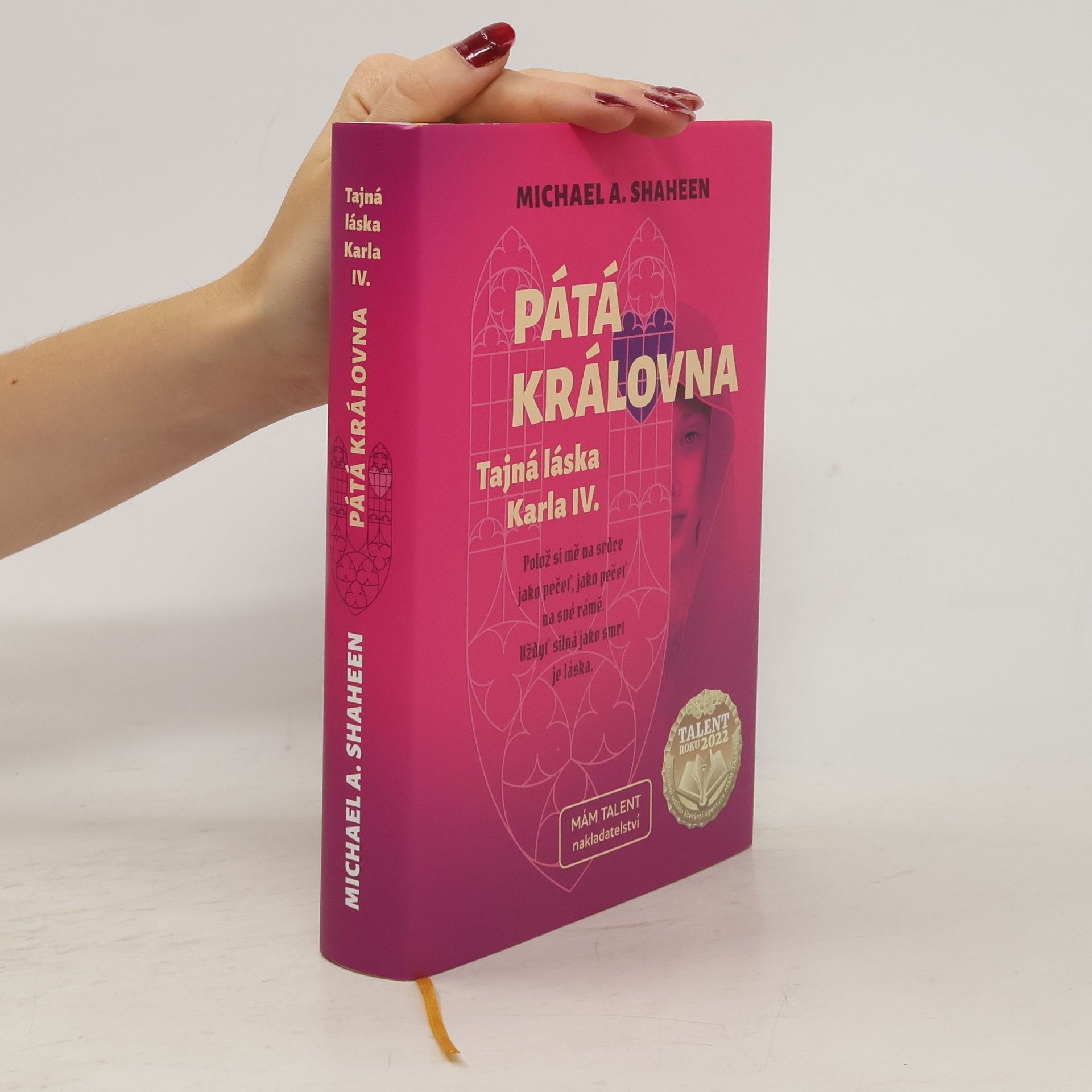 Michael A. Shaheen Pátá královna : tajná láska Karla IV.