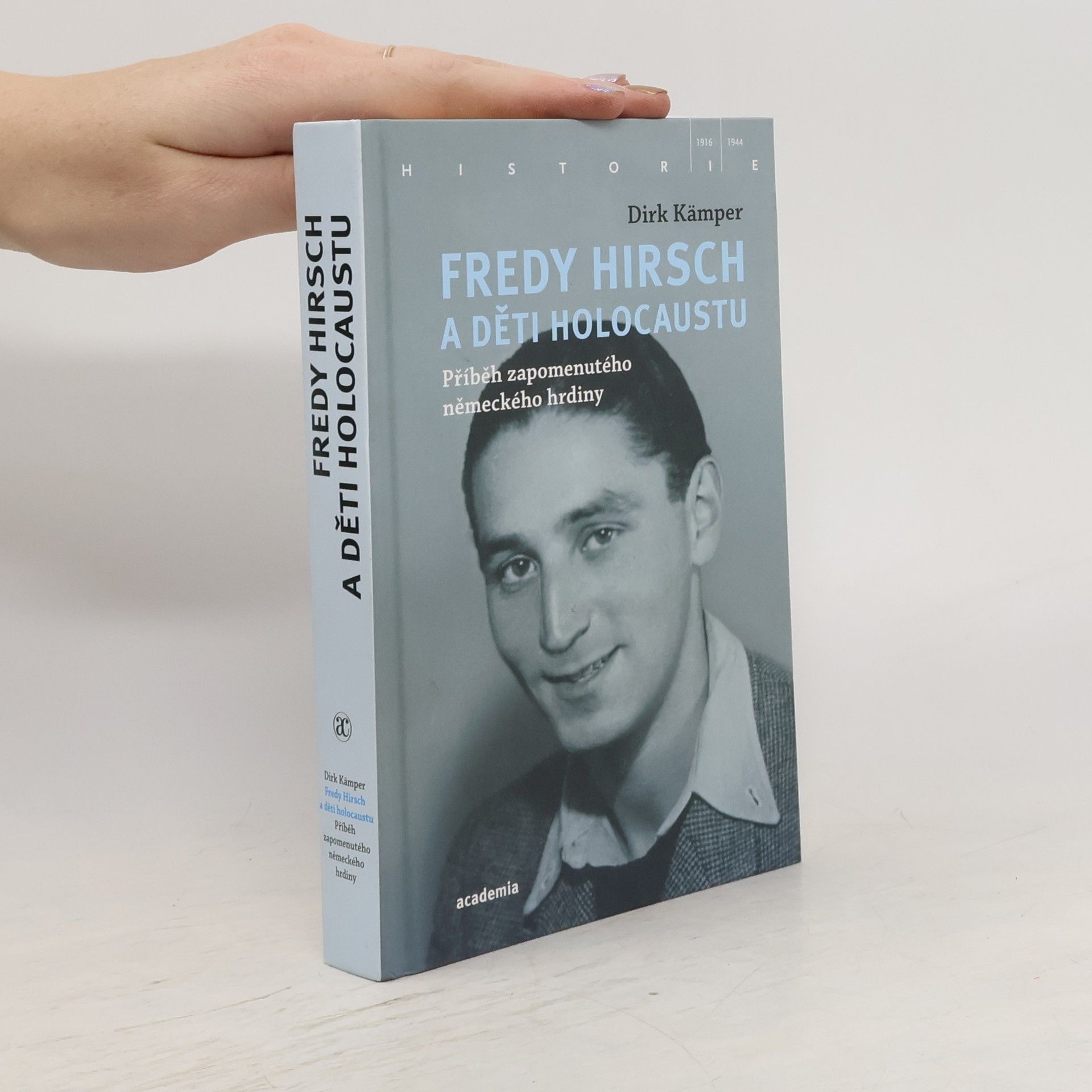 Dirk Kämper Fredy Hirsch a děti holocaustu : Příběh zapomenutého německého hrdiny