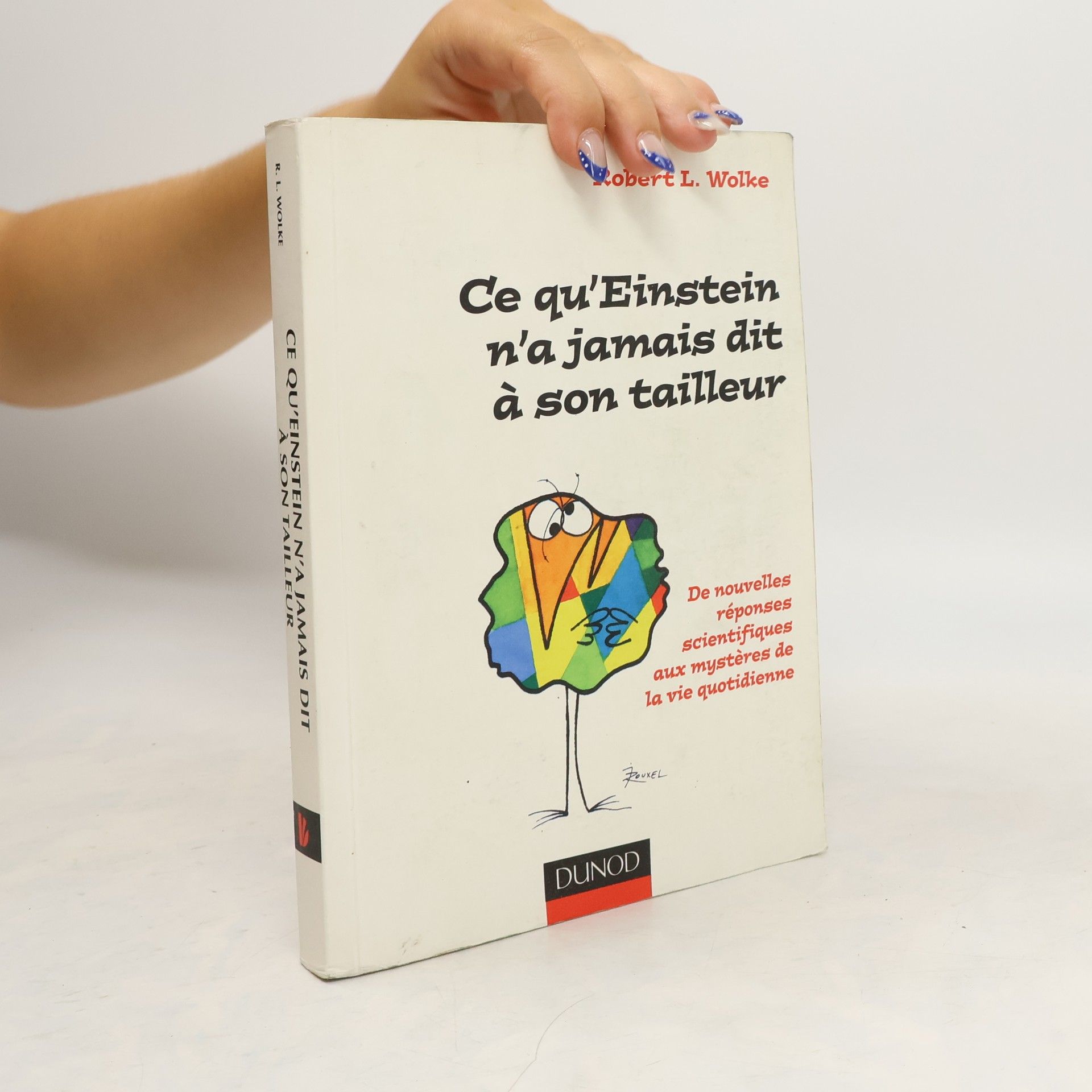 Robert L. Wolke Ce qu'Einstein n'a jamais dit à son tailleur