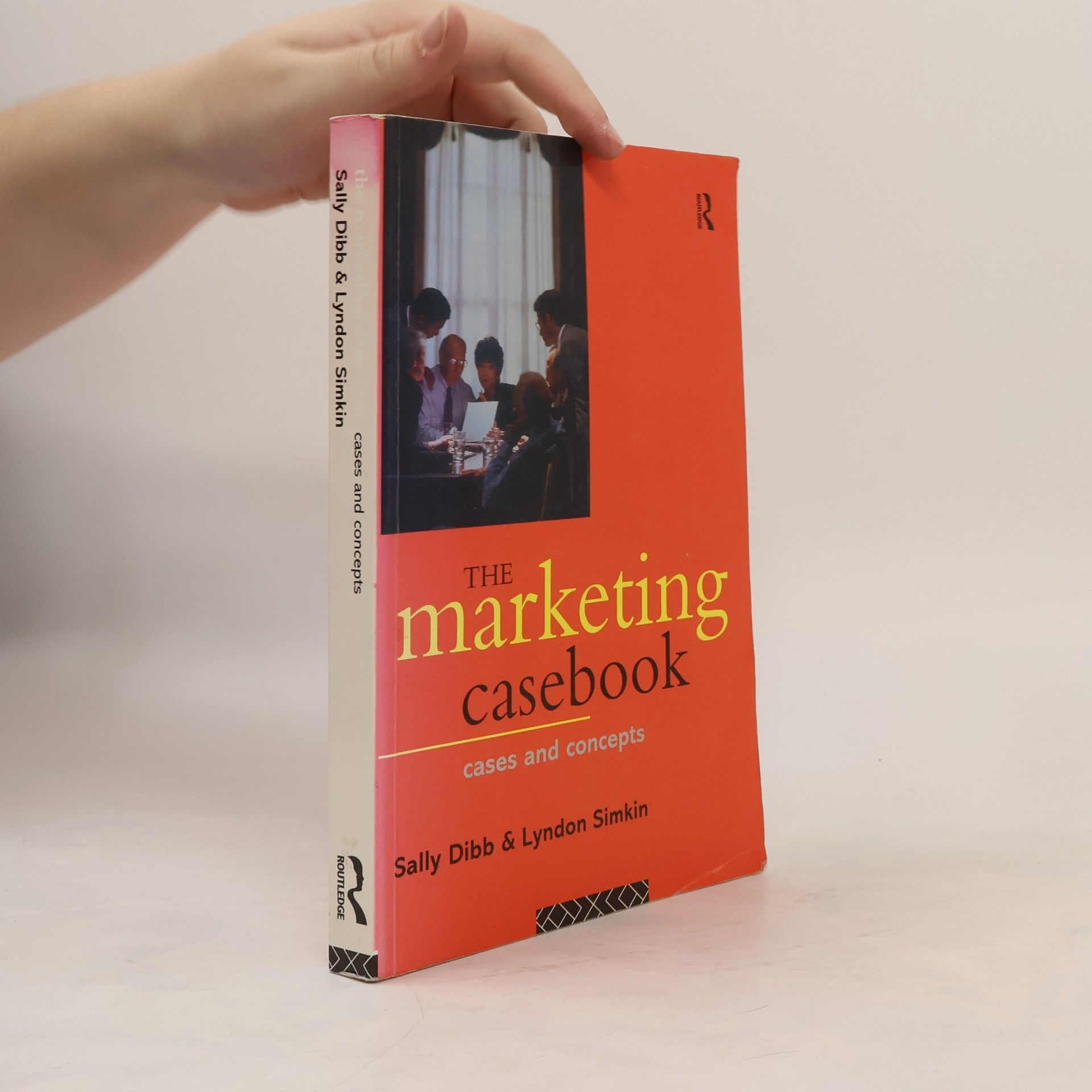 Sally Dibb The marketing casebook: Cases and concepts
