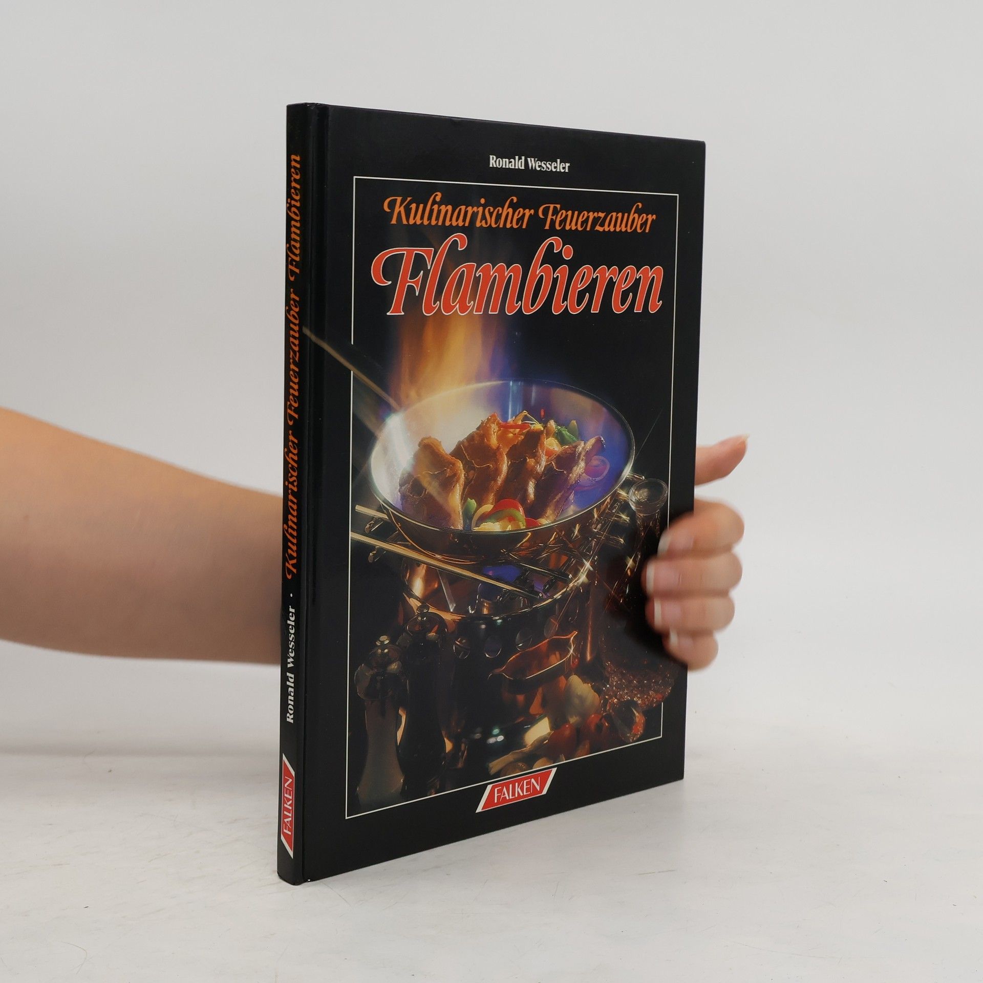 Ronald Wesseler Kulinarischer Feuerzauber Flambieren